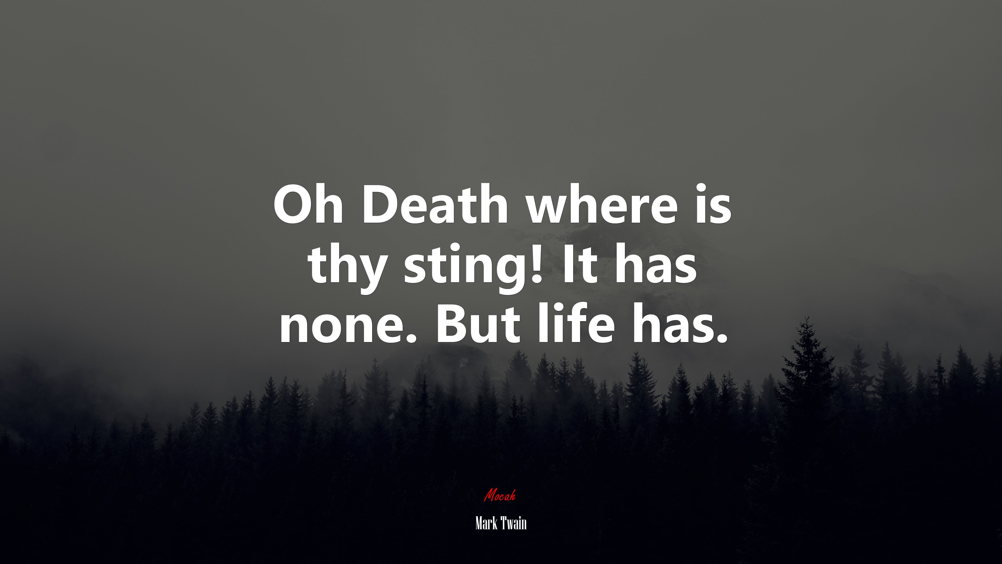 Oh Death where is thy sting! It has none. But life has. | Mark Twain quote HD Wallpaper