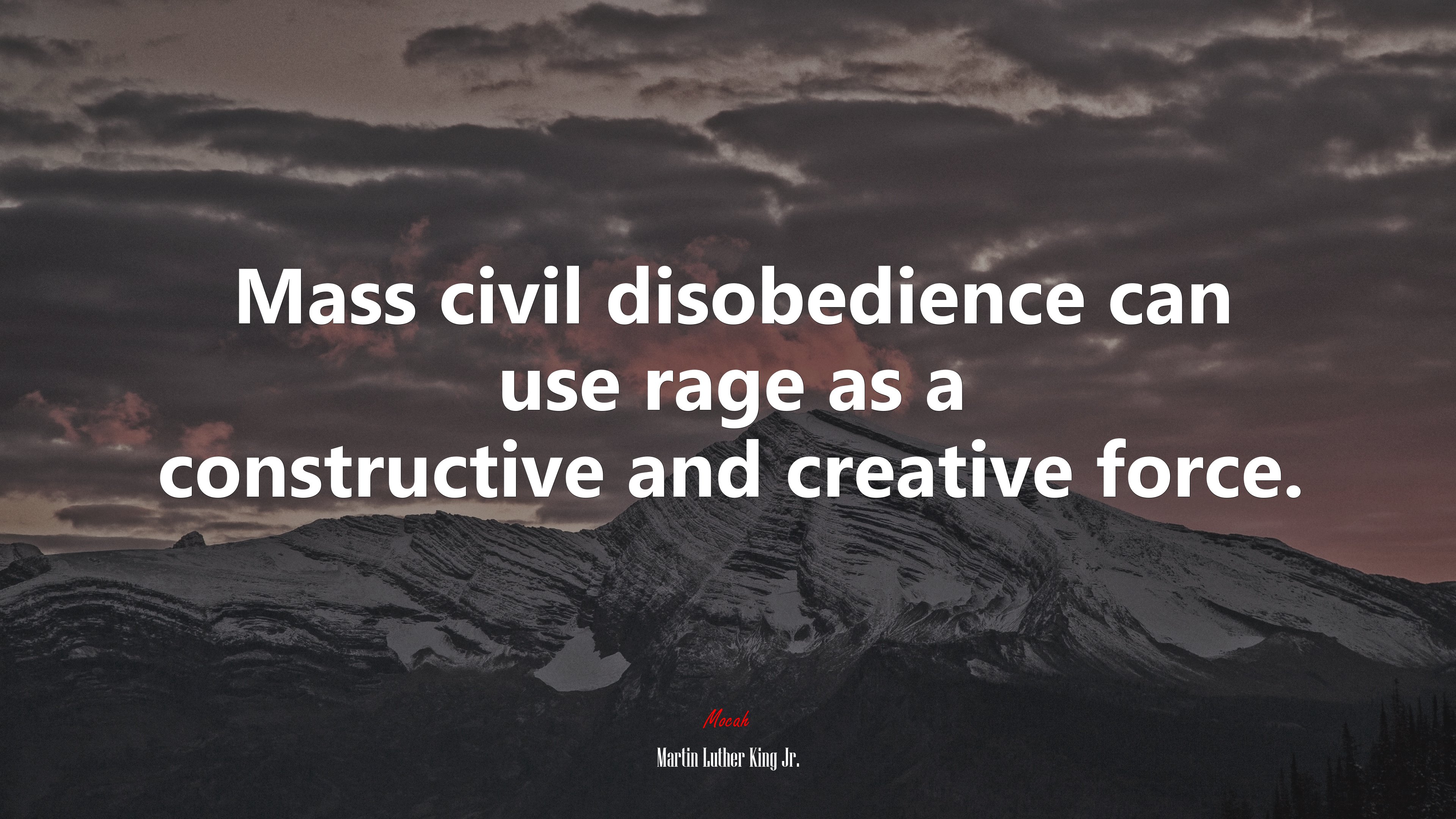 Mass civil disobedience can use rage as a constructive and creative force. | Martin Luther King Jr. quote HD Wallpaper