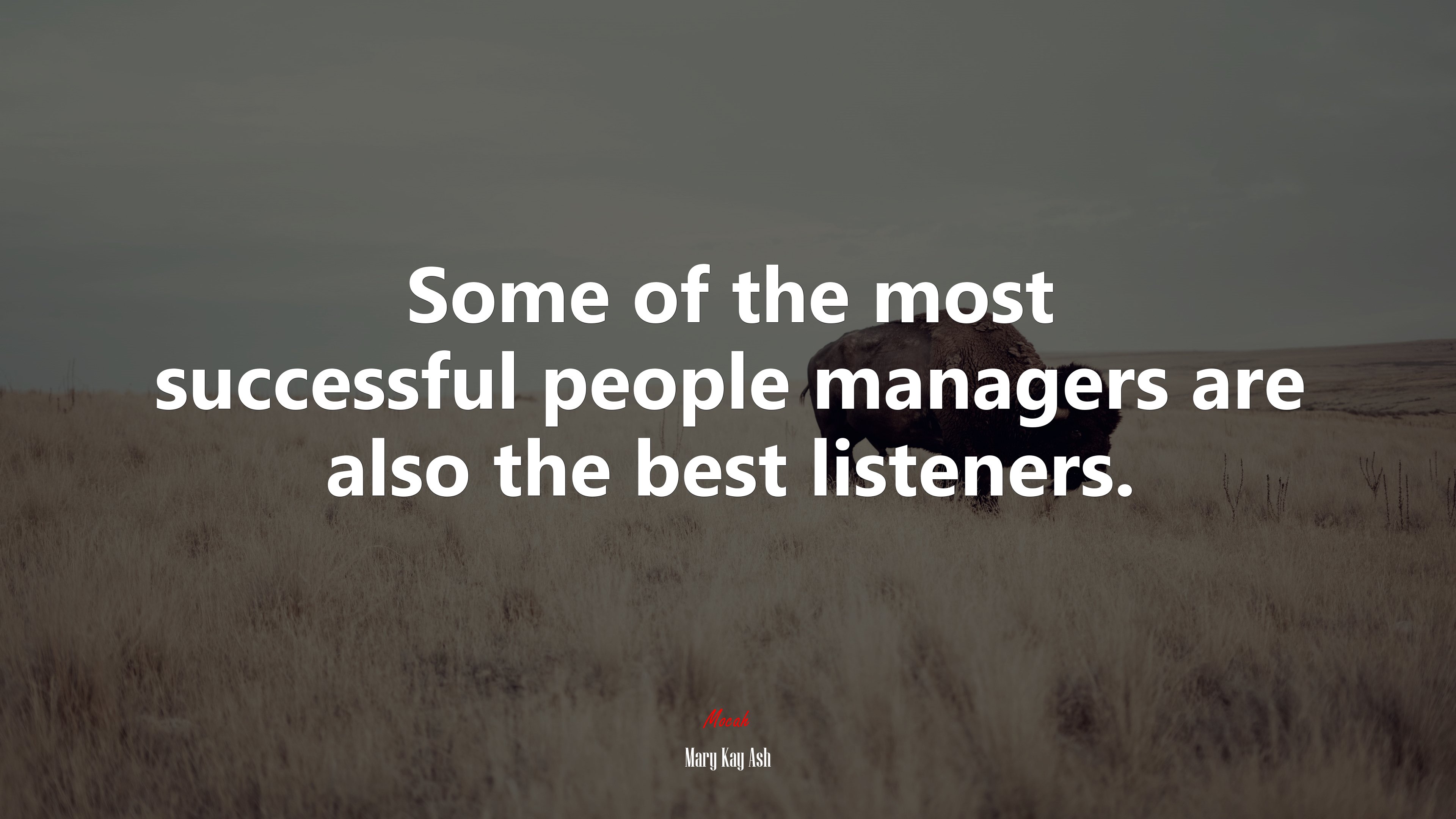 Some of the most successful people managers are also the best listeners. | Mary Kay Ash quote HD Wallpaper