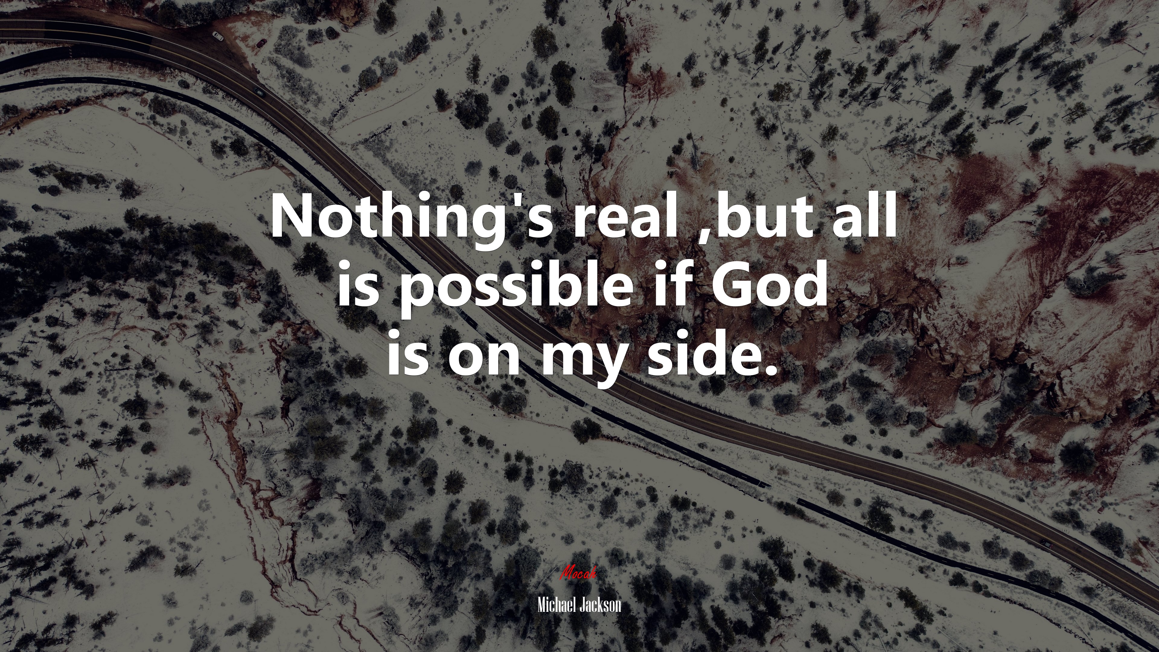 Nothing’s real ,but all is possible if God is on my side. | Michael Jackson quote HD Wallpaper