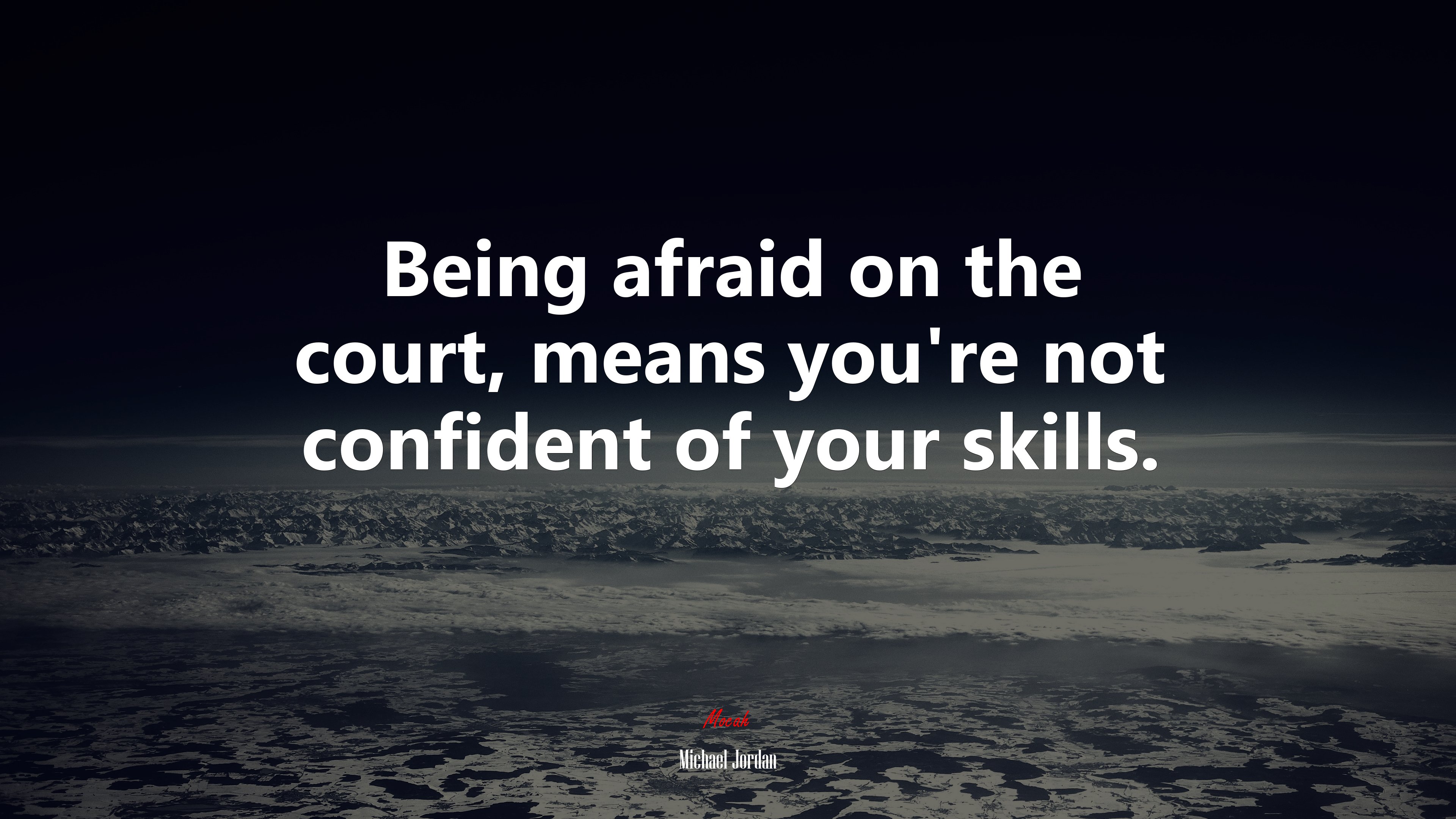 Being afraid on the court, means you’re not confident of your skills. | Michael Jordan quote HD Wallpaper