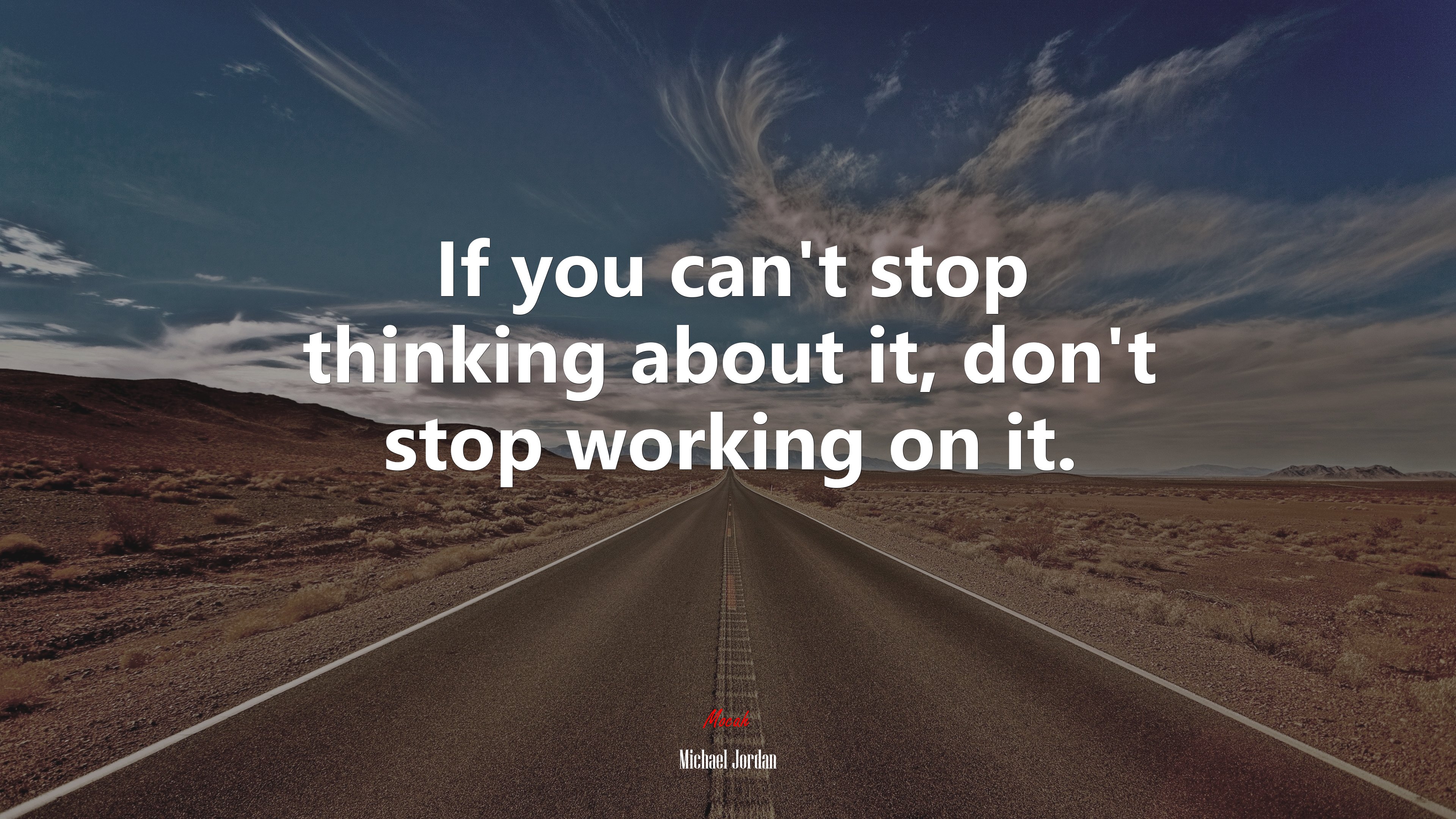If you can’t stop thinking about it, don’t stop working on it. | Michael Jordan quote HD Wallpaper