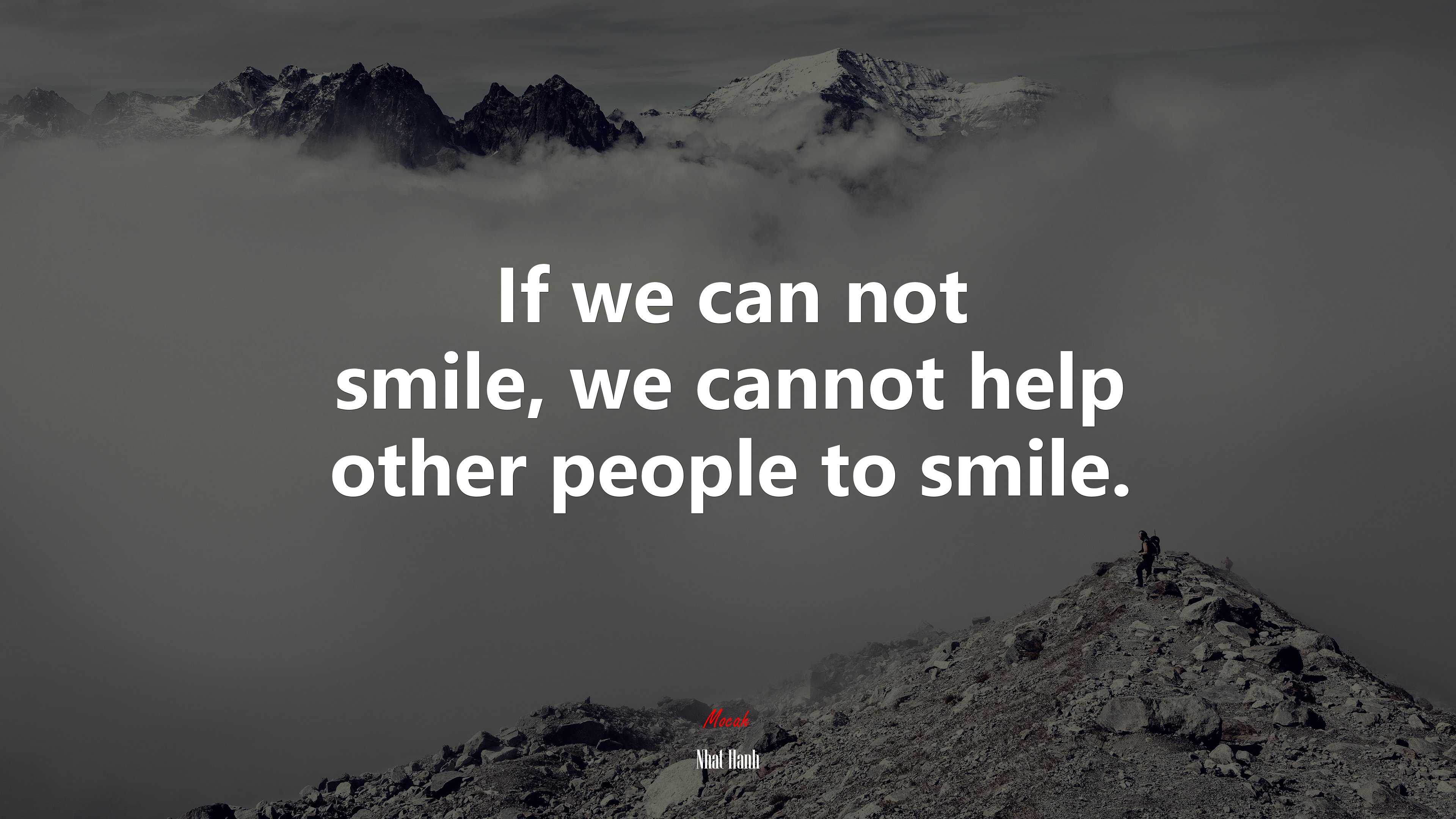 If we can not smile, we cannot help other people to smile. | Nhat Hanh quote HD Wallpaper