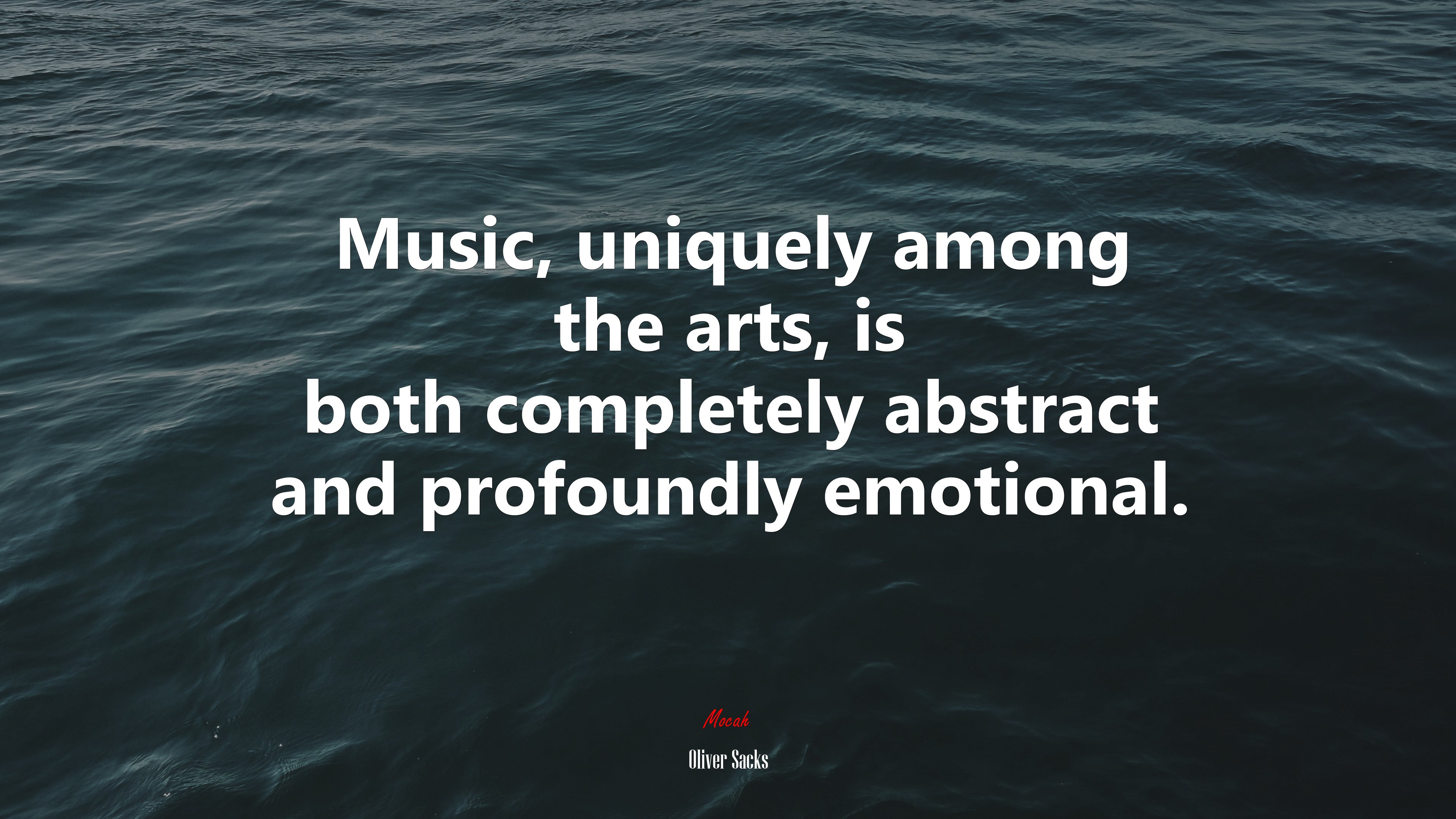 Music, uniquely among the arts, is both completely abstract and profoundly emotional. | Oliver Sacks quote HD Wallpaper