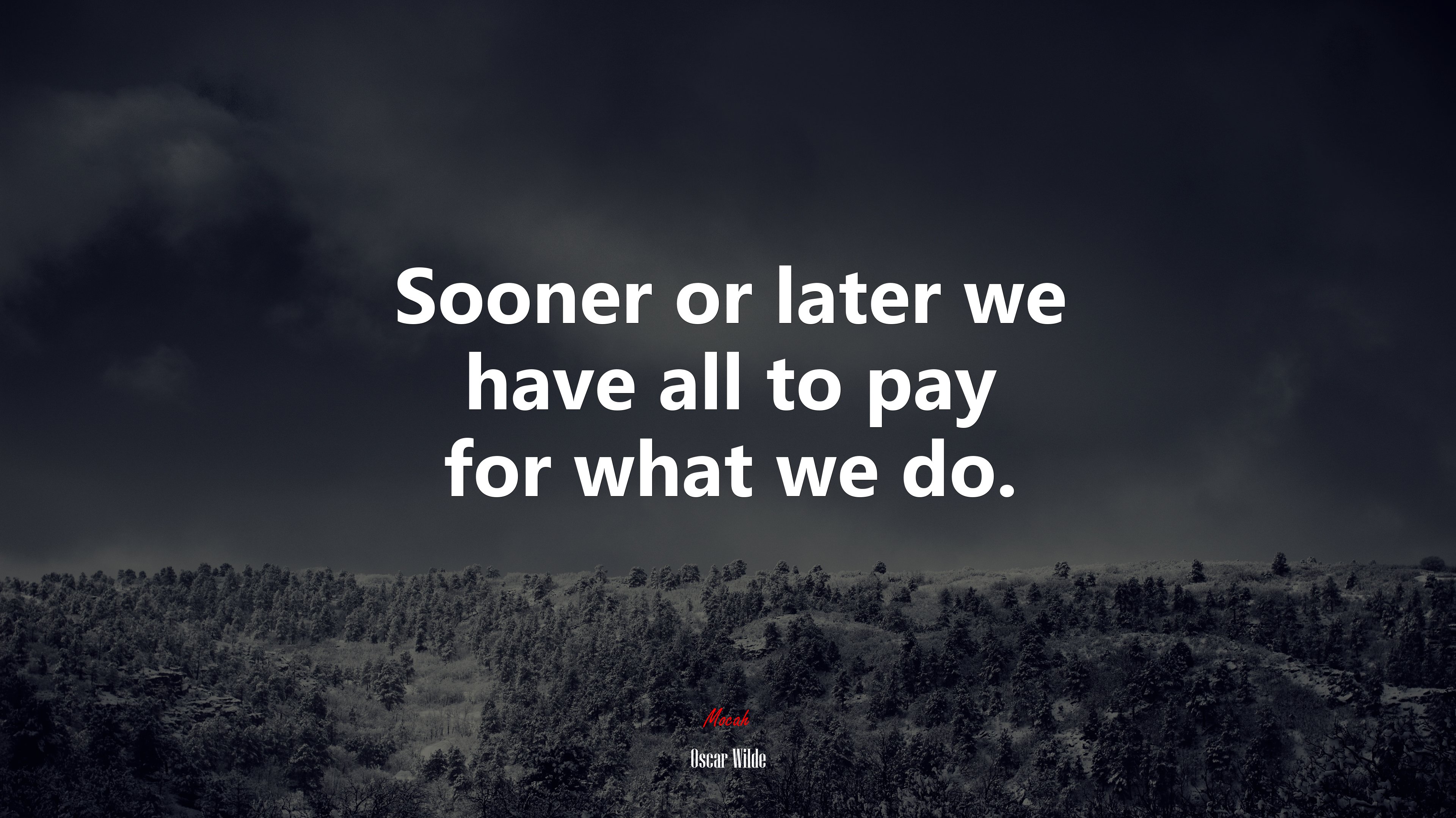 Sooner or later we have all to pay for what we do. | Oscar Wilde quote HD Wallpaper