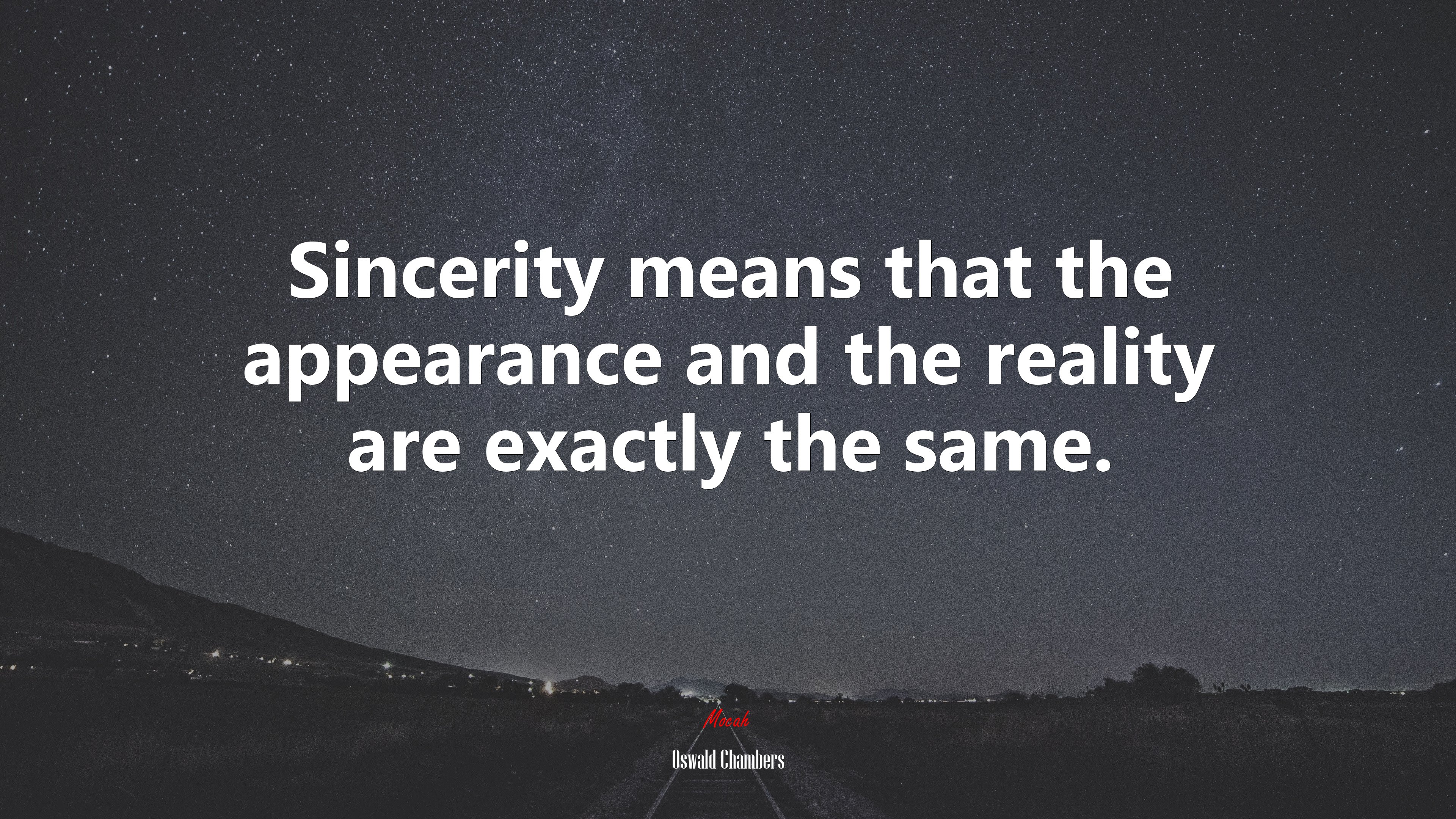Sincerity means that the appearance and the reality are exactly the same. | Oswald Chambers quote HD Wallpaper