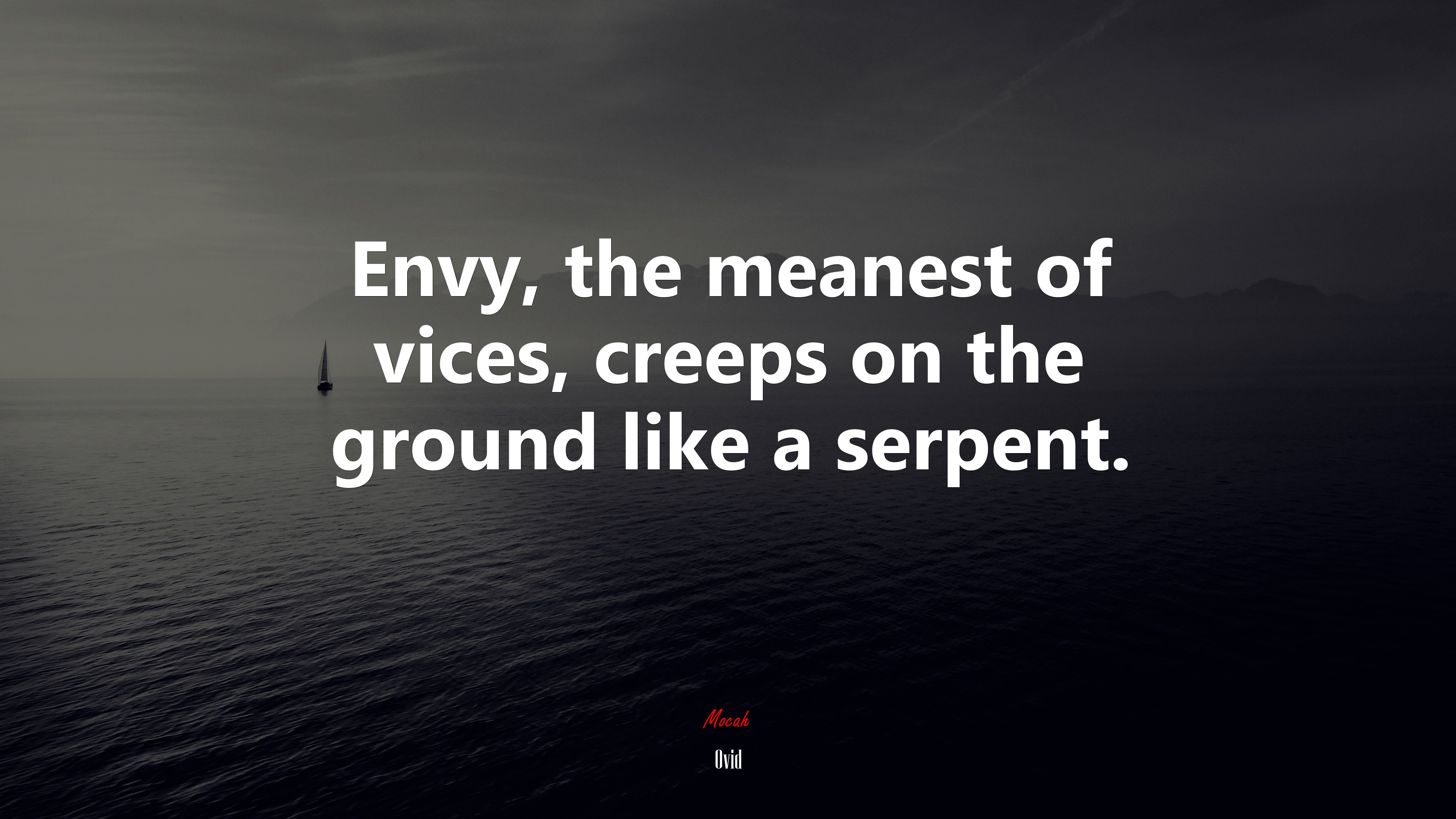 Envy, the meanest of vices, creeps on the ground like a serpent. | Ovid quote HD Wallpaper