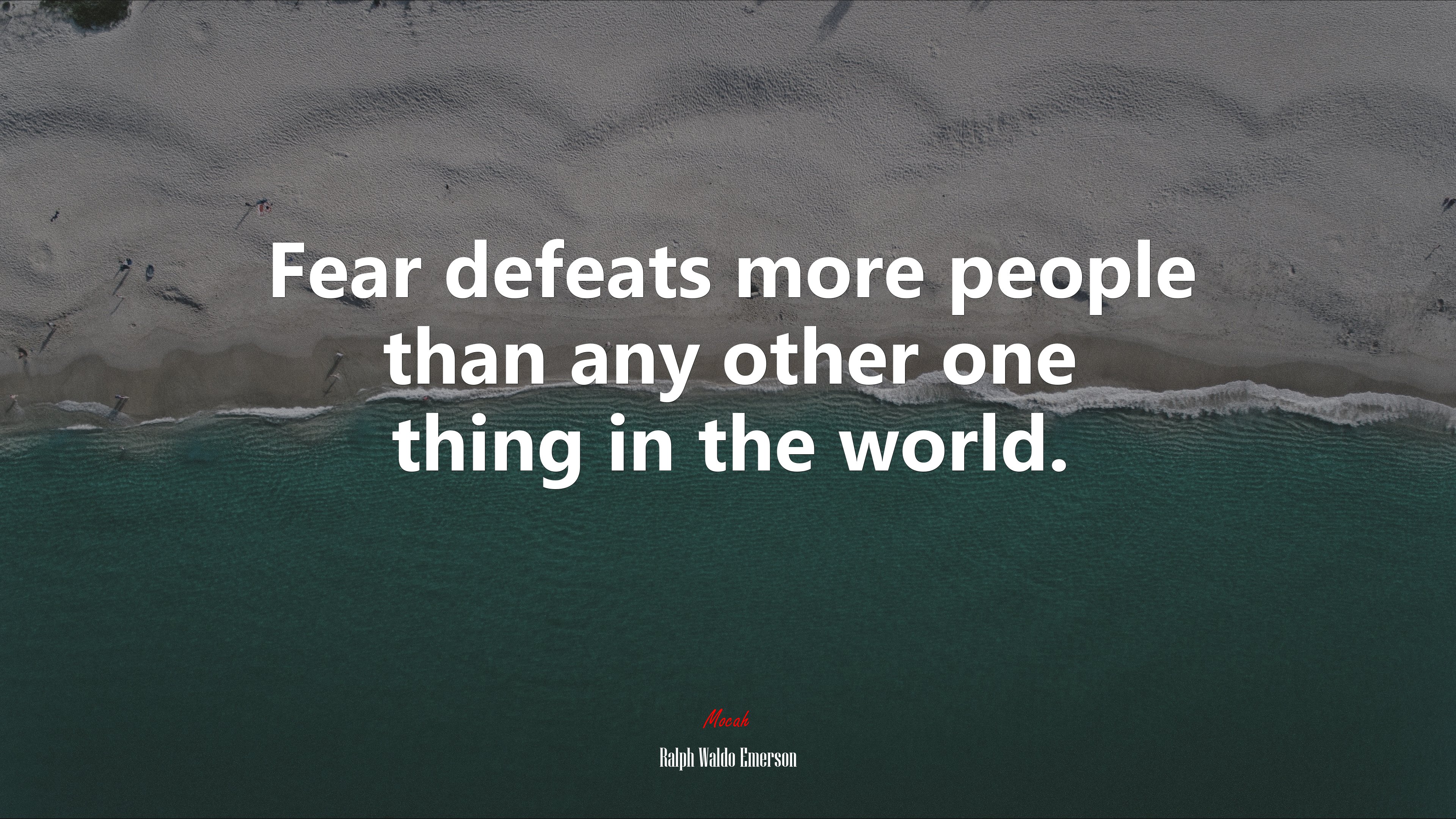 Fear defeats more people than any other one thing in the world. | Ralph Waldo Emerson quote HD Wallpaper