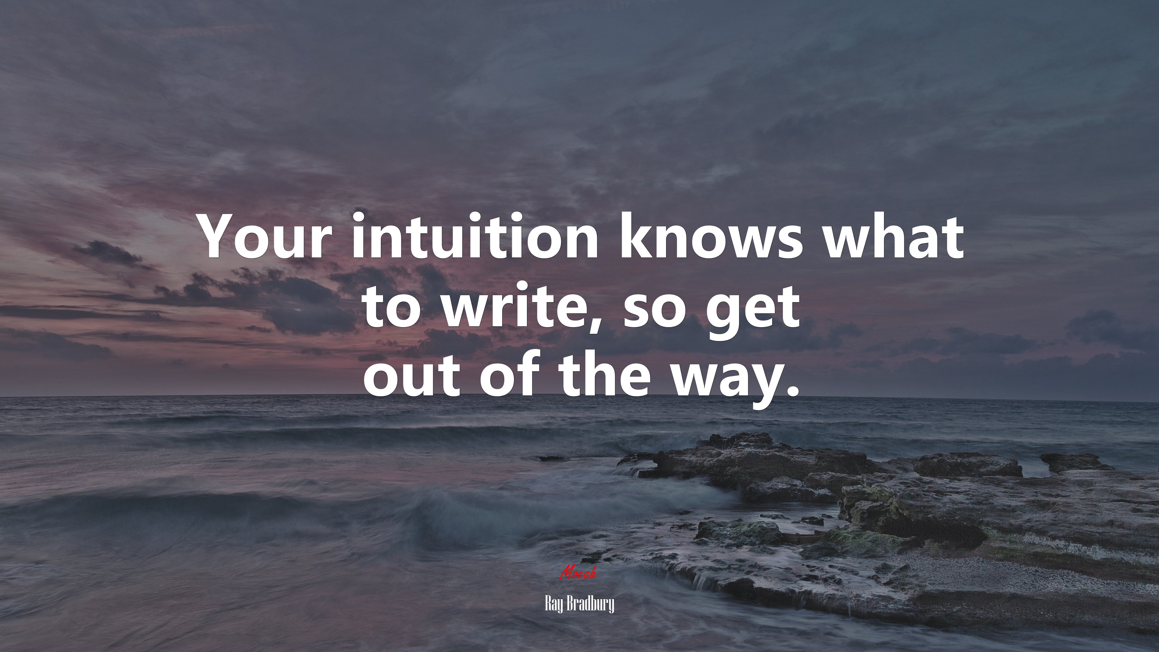 Your intuition knows what to write, so get out of the way. | Ray Bradbury quote HD Wallpaper