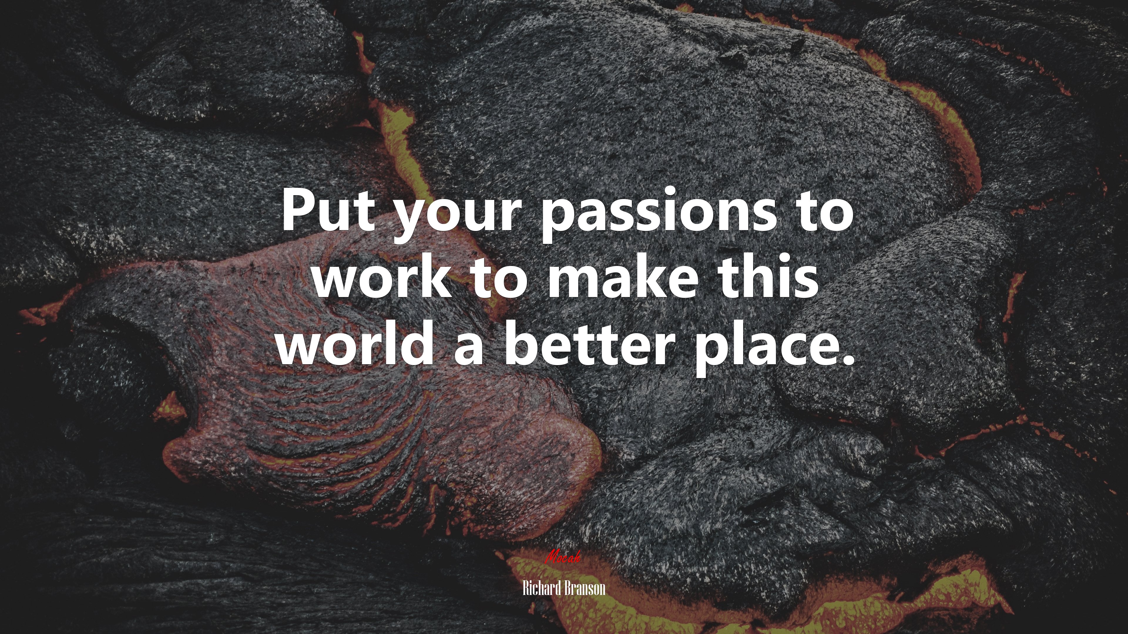 Put your passions to work to make this world a better place. | Richard Branson quote HD Wallpaper