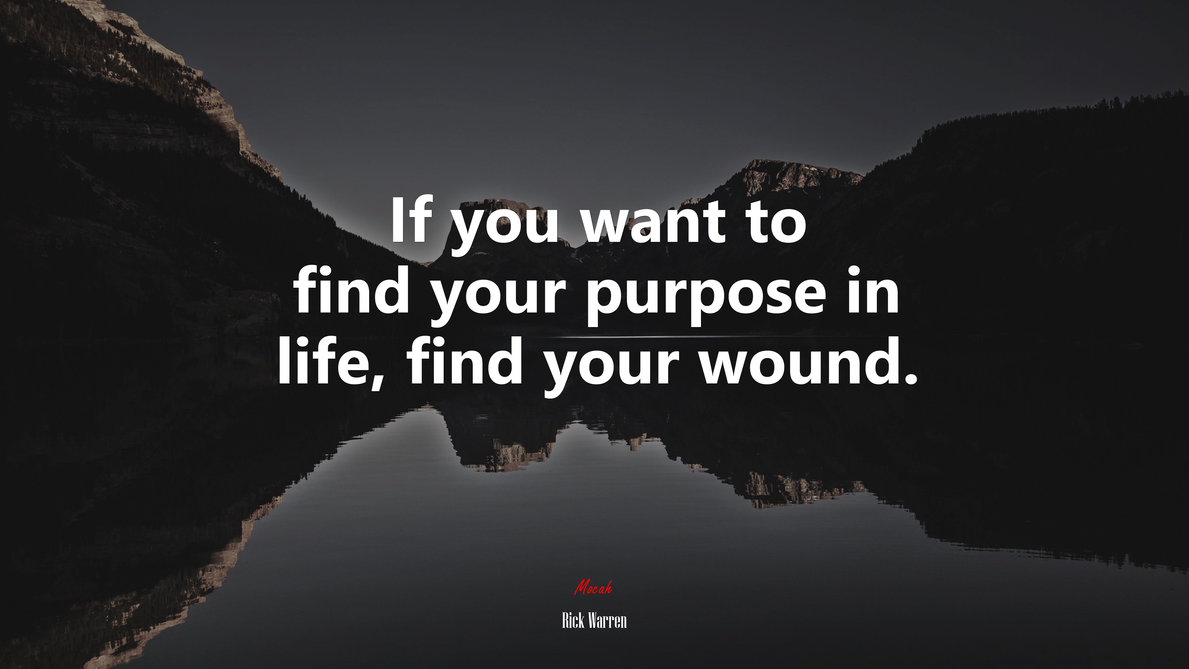 If you want to find your purpose in life, find your wound. | Rick Warren quote HD Wallpaper