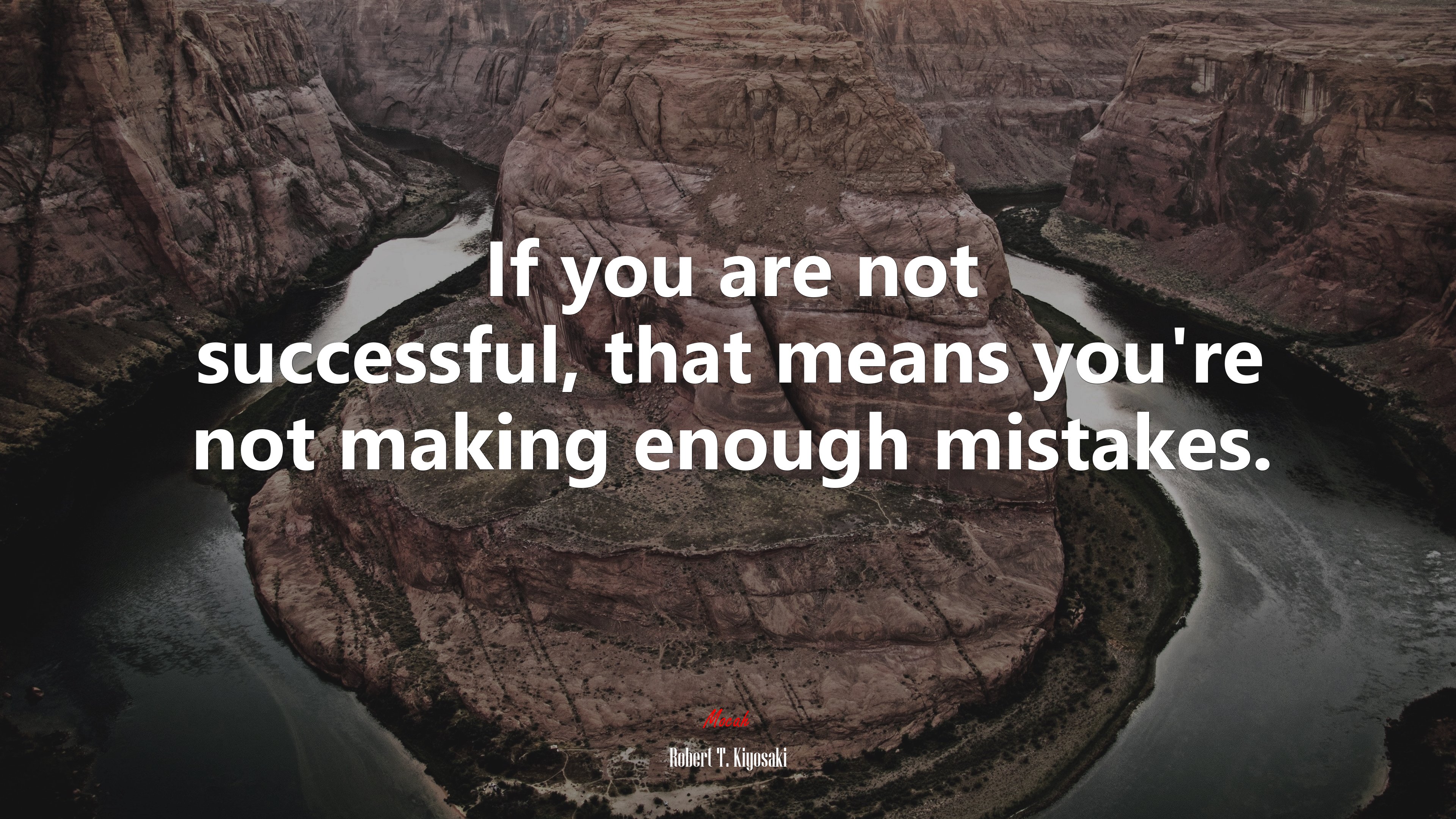 If you are not successful, that means you’re not making enough mistakes. | Robert T. Kiyosaki quote HD Wallpaper