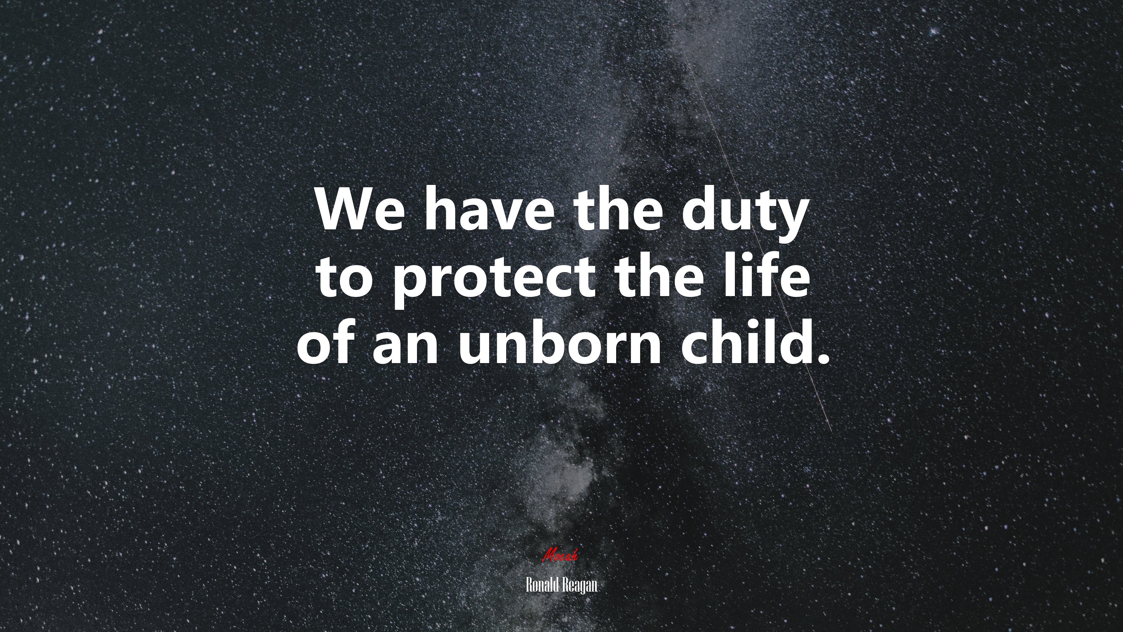 We have the duty to protect the life of an unborn child. | Ronald Reagan quote HD Wallpaper