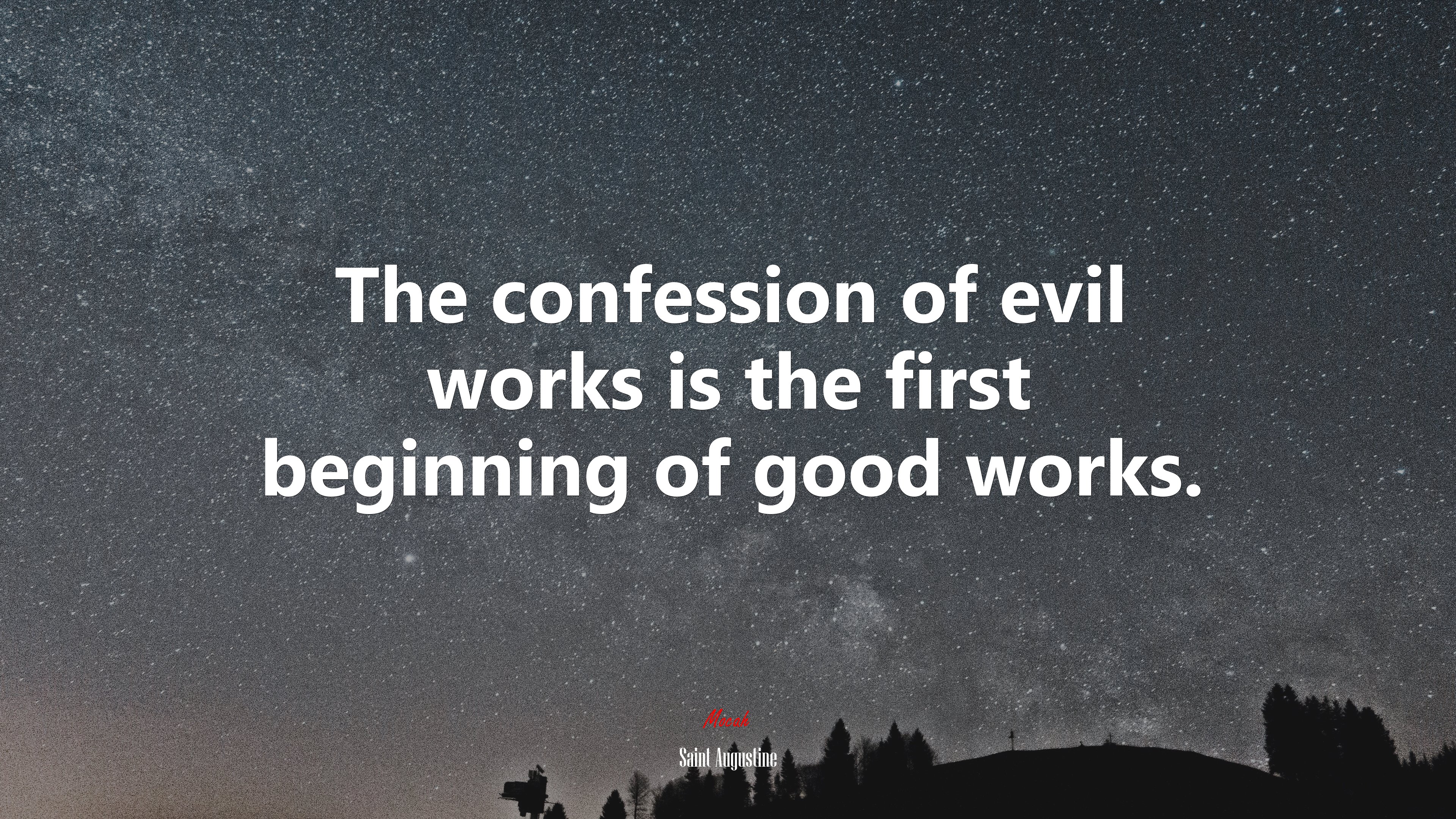 The confession of evil works is the first beginning of good works. | Saint Augustine quote HD Wallpaper