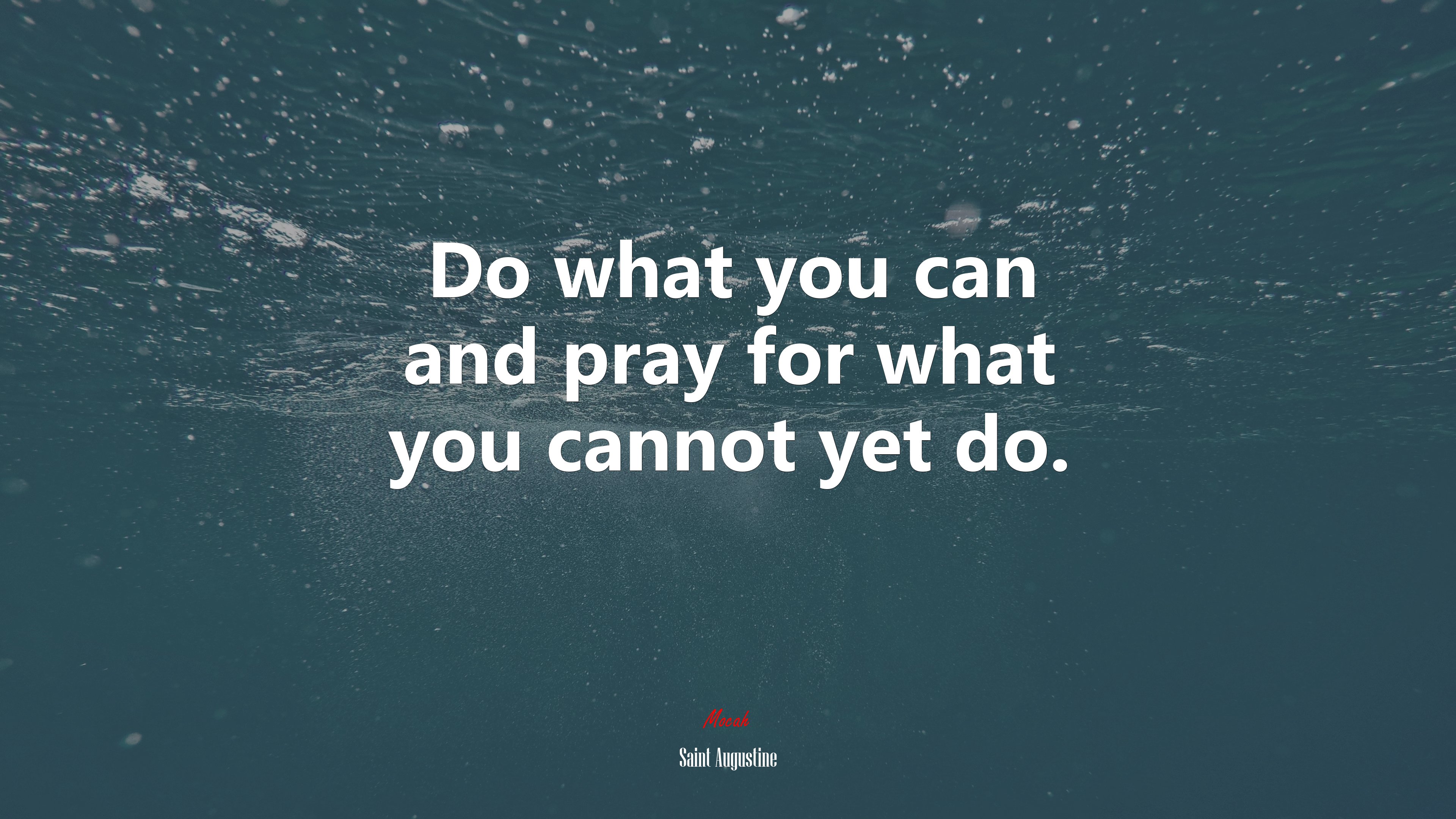 Do what you can and pray for what you cannot yet do. | Saint Augustine quote HD Wallpaper