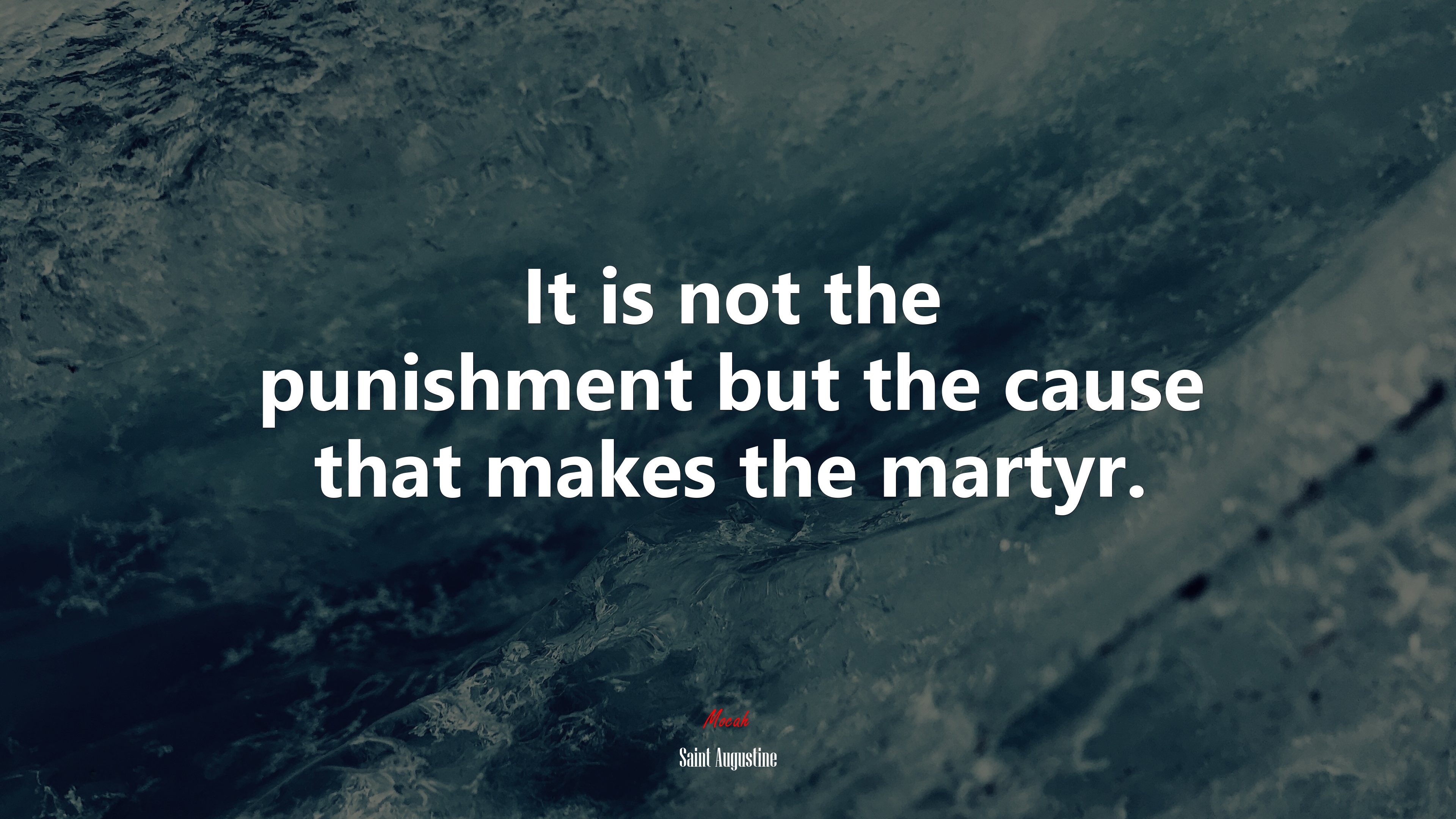 It is not the punishment but the cause that makes the martyr. | Saint Augustine quote HD Wallpaper