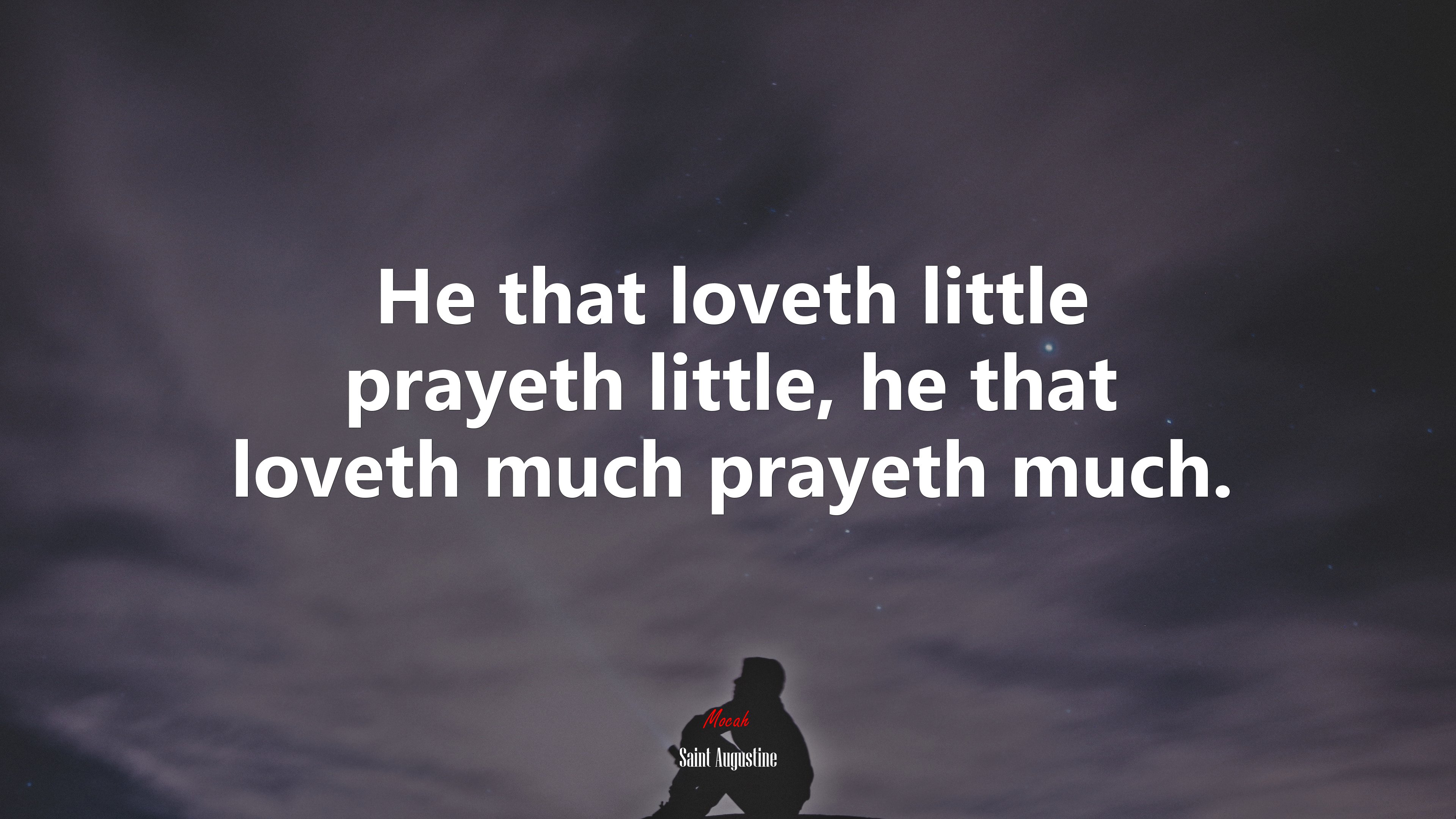 He that loveth little prayeth little, he that loveth much prayeth much. | Saint Augustine quote HD Wallpaper