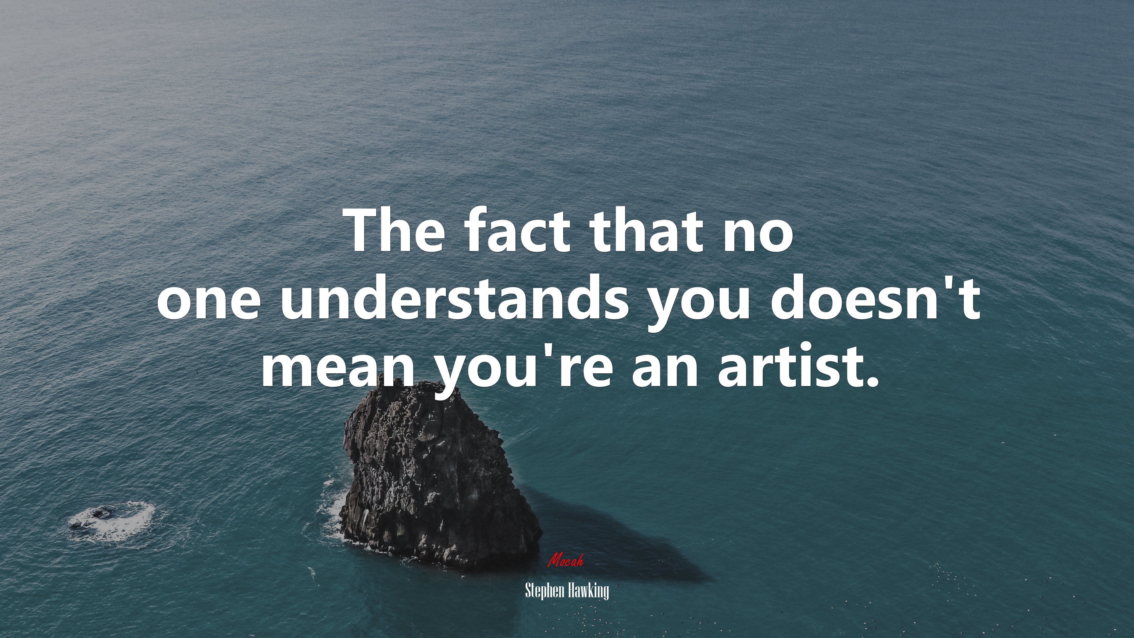 The fact that no one understands you doesn’t mean you’re an artist. | Stephen Hawking quote HD Wallpaper