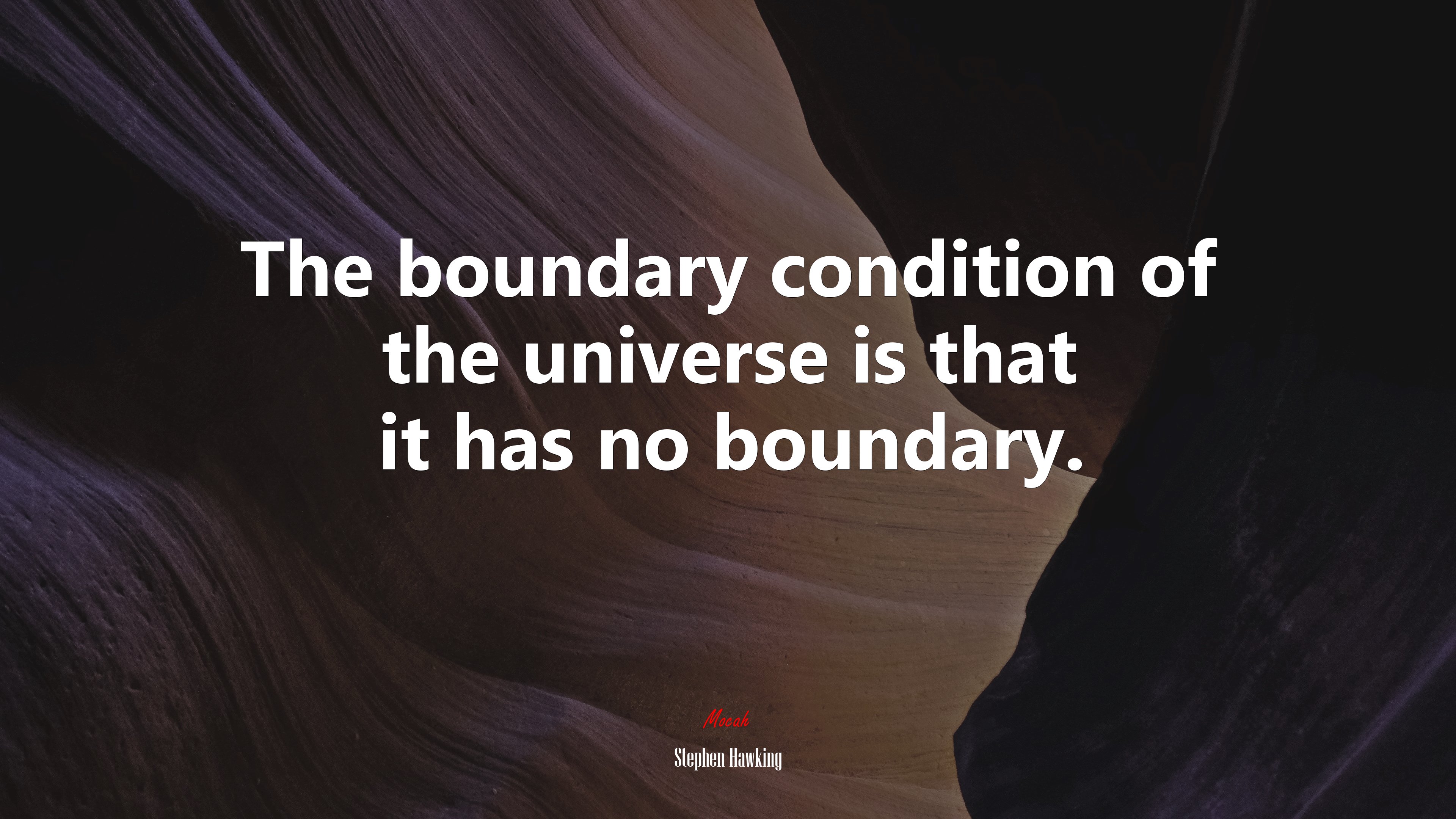 The boundary condition of the universe is that it has no boundary. | Stephen Hawking quote HD Wallpaper