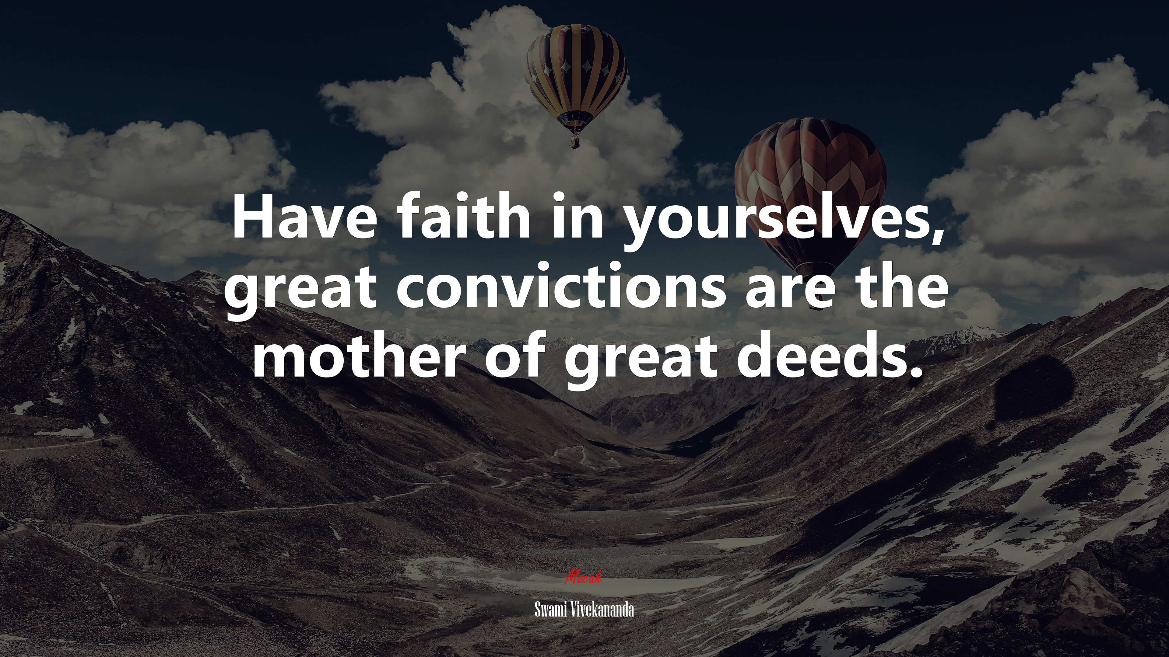 Have faith in yourselves, great convictions are the mother of great deeds. | Swami Vivekananda quote HD Wallpaper