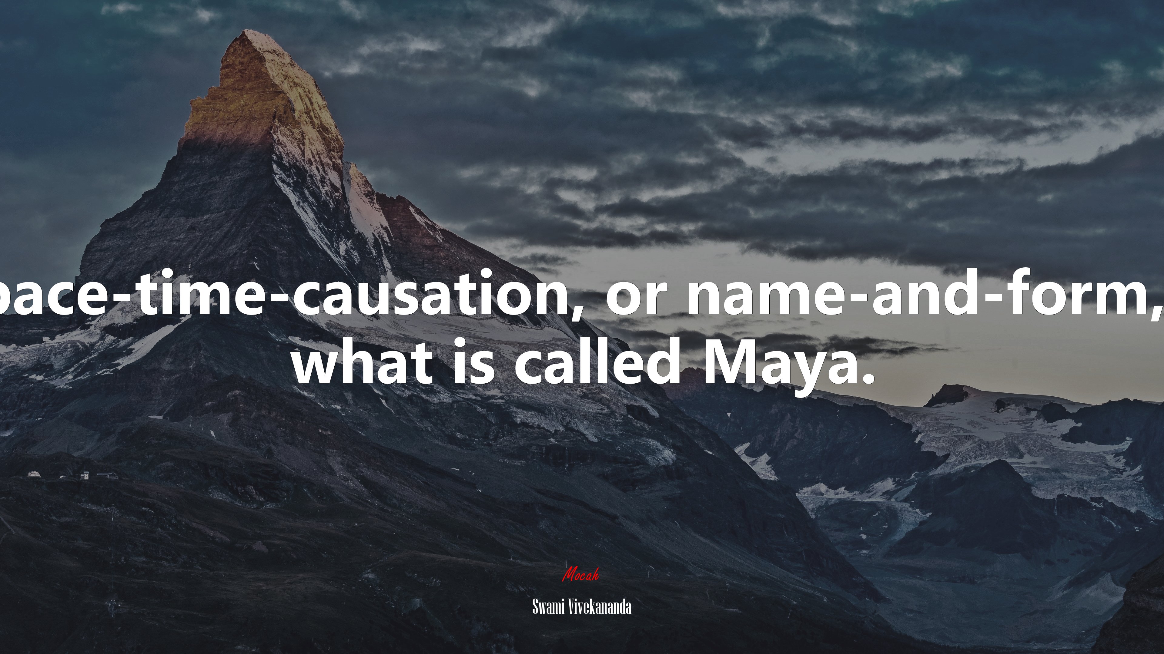Space-time-causation, or name-and-form, is what is called Maya. | Swami Vivekananda quote HD Wallpaper