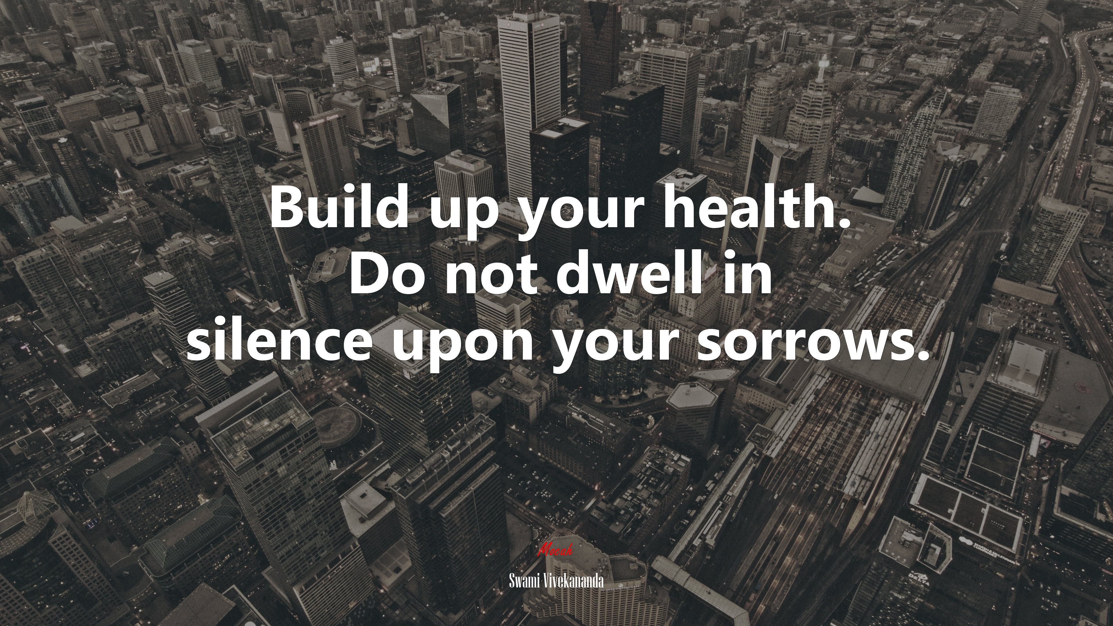 Build up your health. Do not dwell in silence upon your sorrows. | Swami Vivekananda quote HD Wallpaper