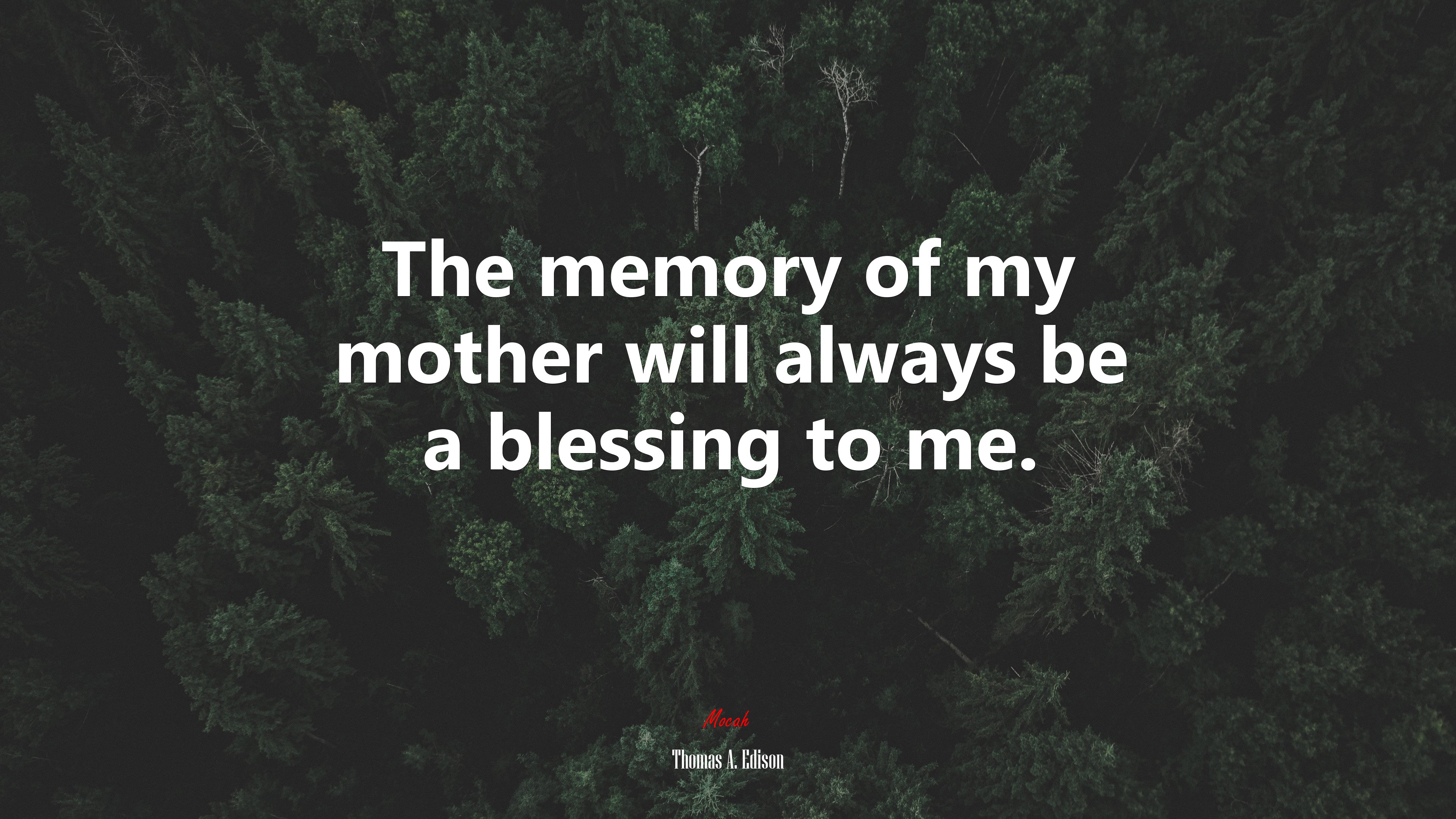 The memory of my mother will always be a blessing to me. | Thomas A. Edison quote HD Wallpaper