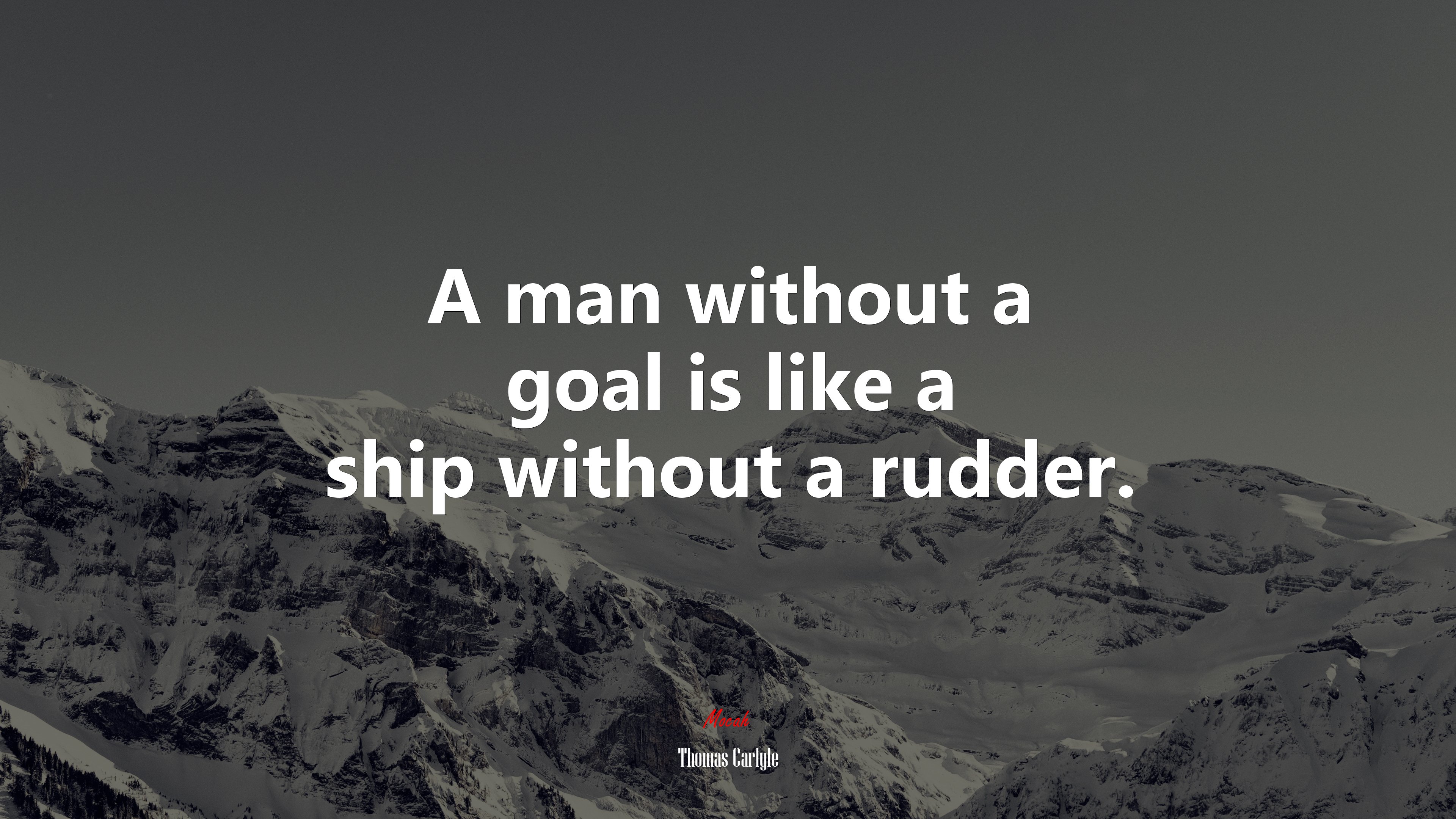 A man without a goal is like a ship without a rudder. | Thomas Carlyle quote HD Wallpaper