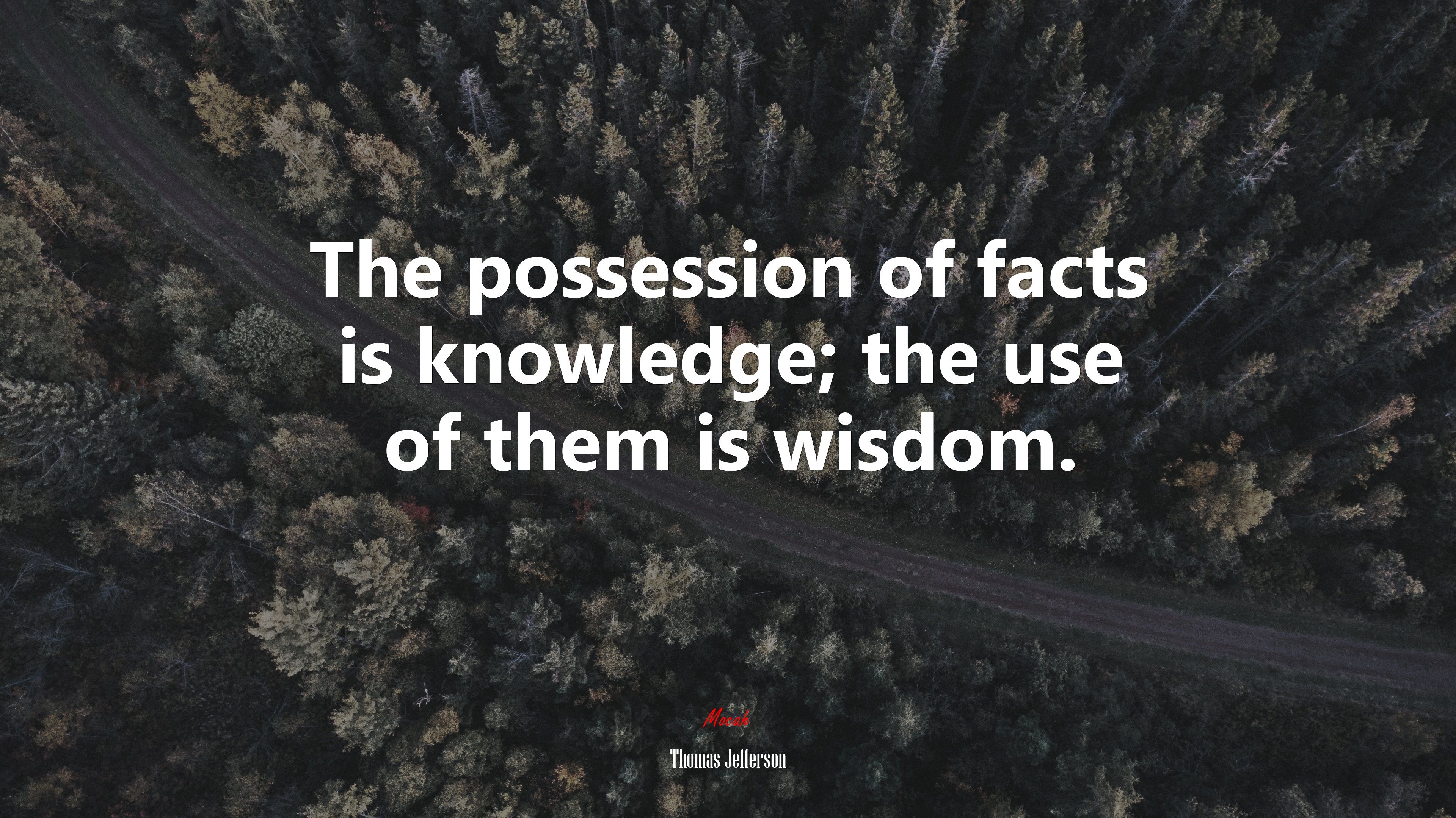 The possession of facts is knowledge; the use of them is wisdom. | Thomas Jefferson quote HD Wallpaper