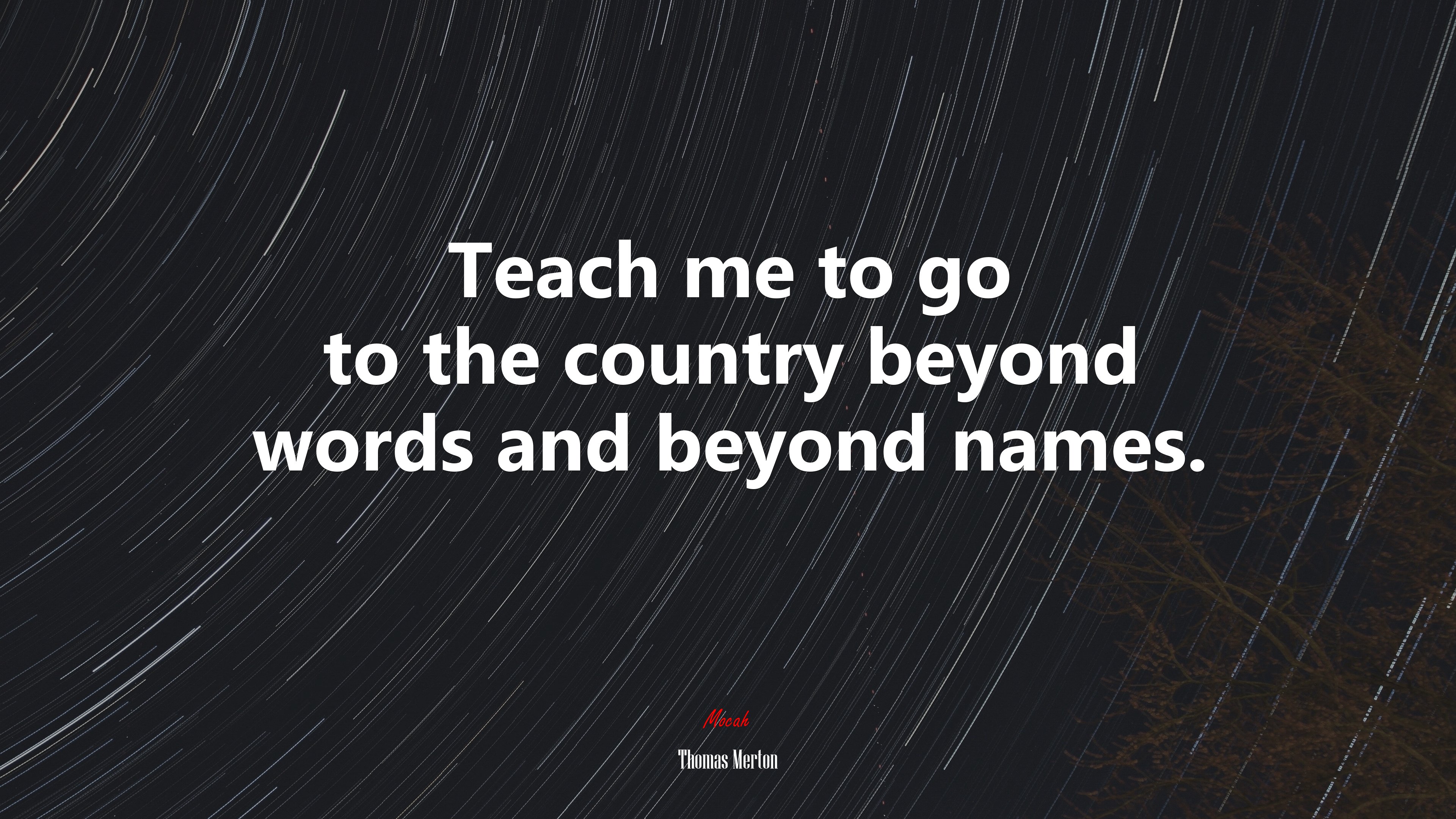 Teach me to go to the country beyond words and beyond names. | Thomas Merton quote HD Wallpaper