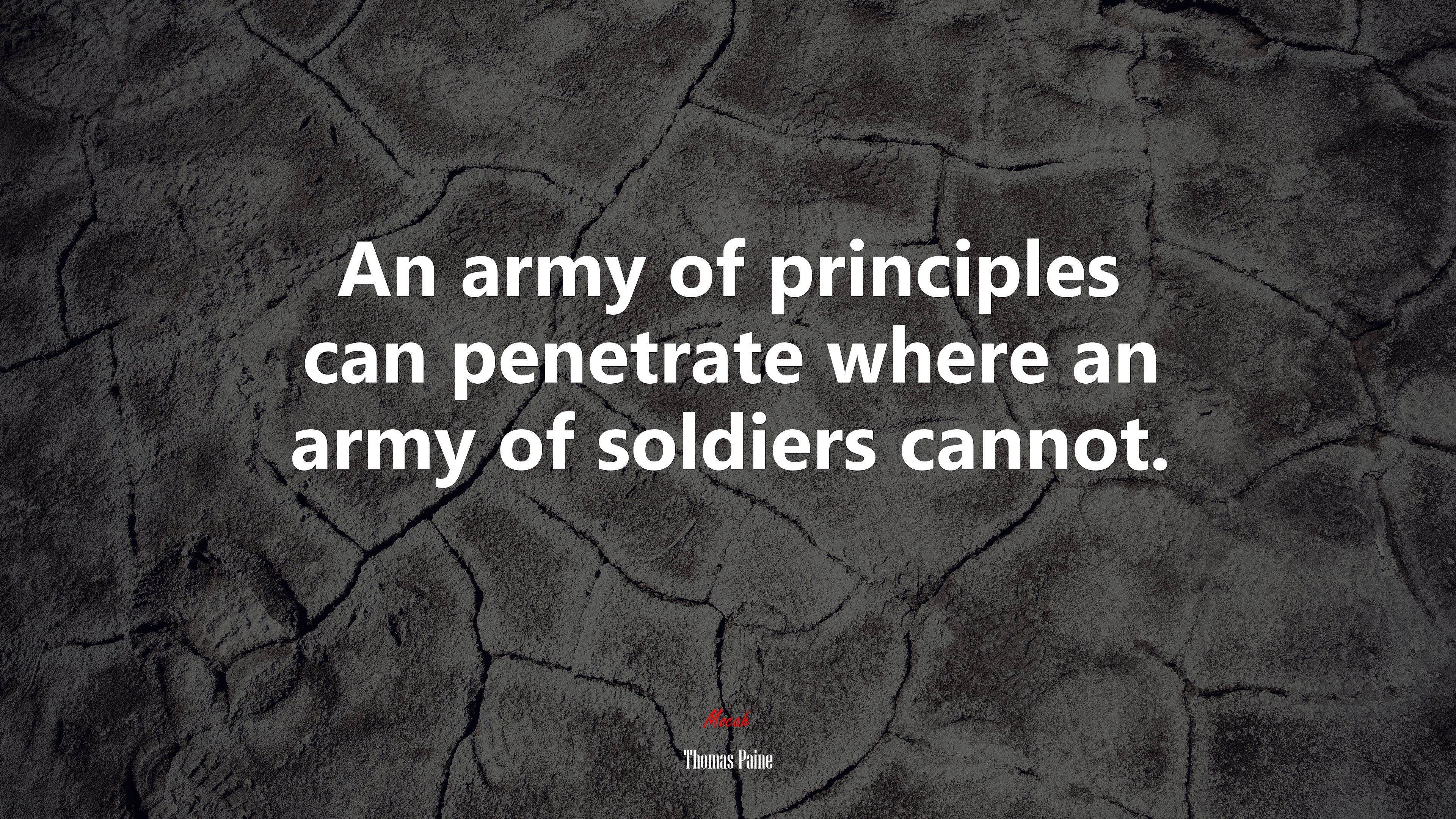An army of principles can penetrate where an army of soldiers cannot. | Thomas Paine quote HD Wallpaper
