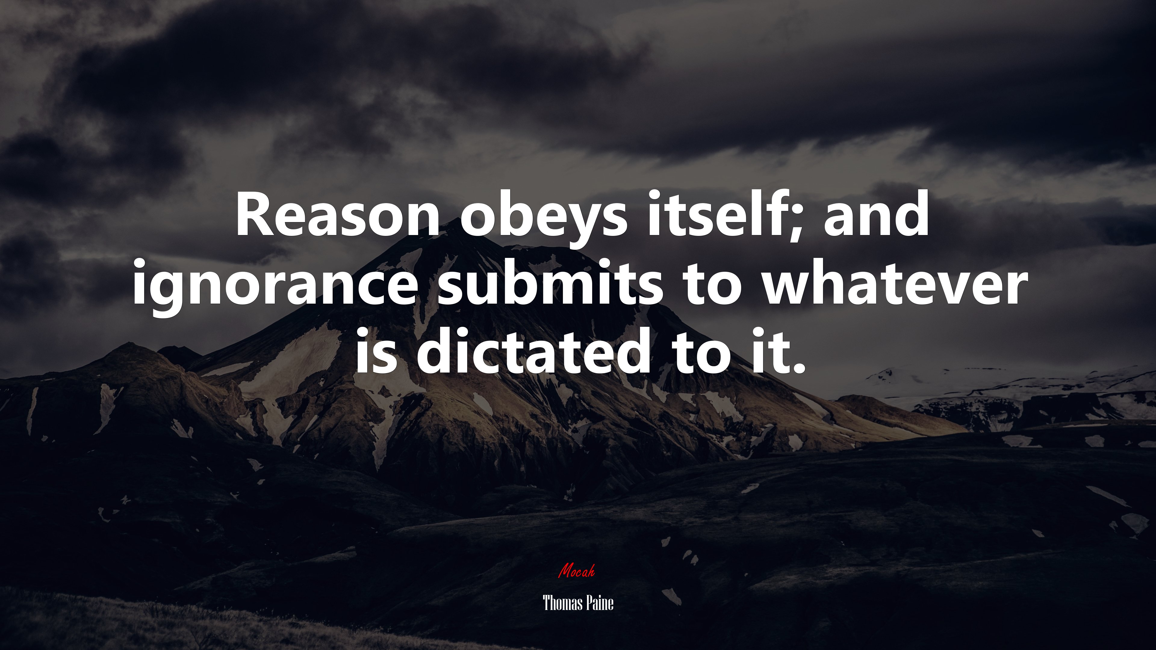 Reason obeys itself; and ignorance submits to whatever is dictated to it. | Thomas Paine quote HD Wallpaper