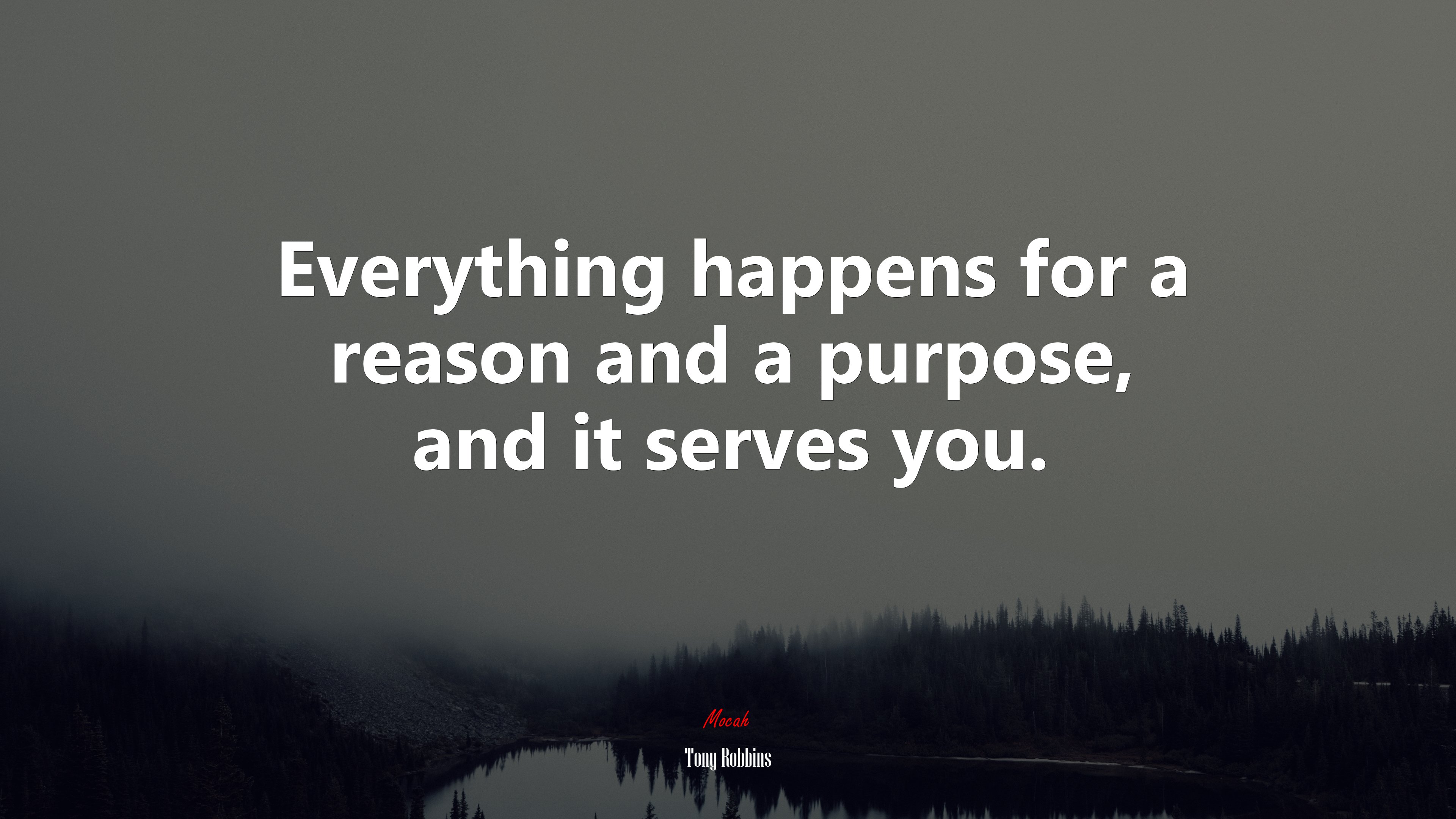 Everything happens for a reason and a purpose, and it serves you. | Tony Robbins quote HD Wallpaper