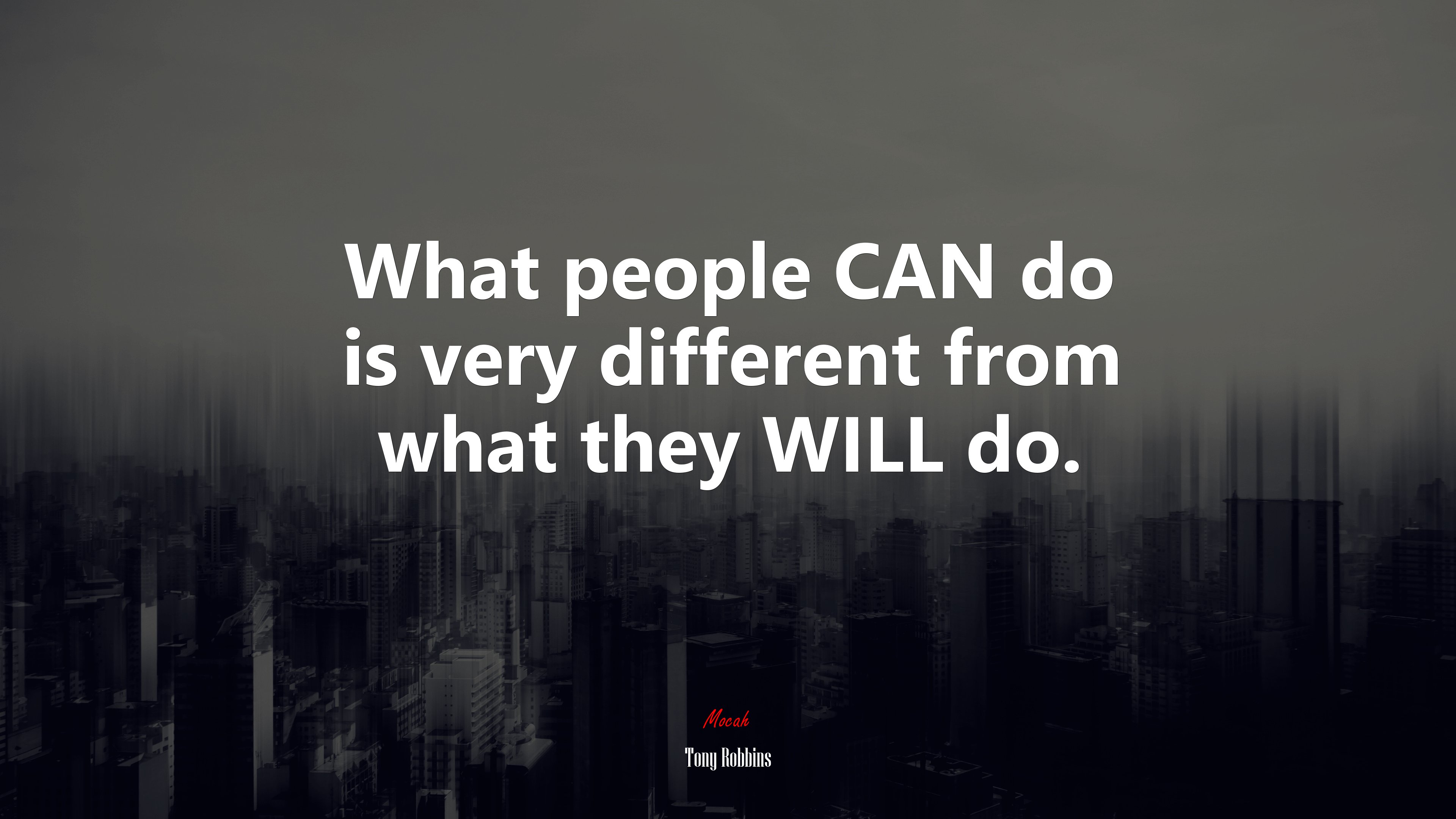 What people CAN do is very different from what they WILL do. | Tony Robbins quote HD Wallpaper