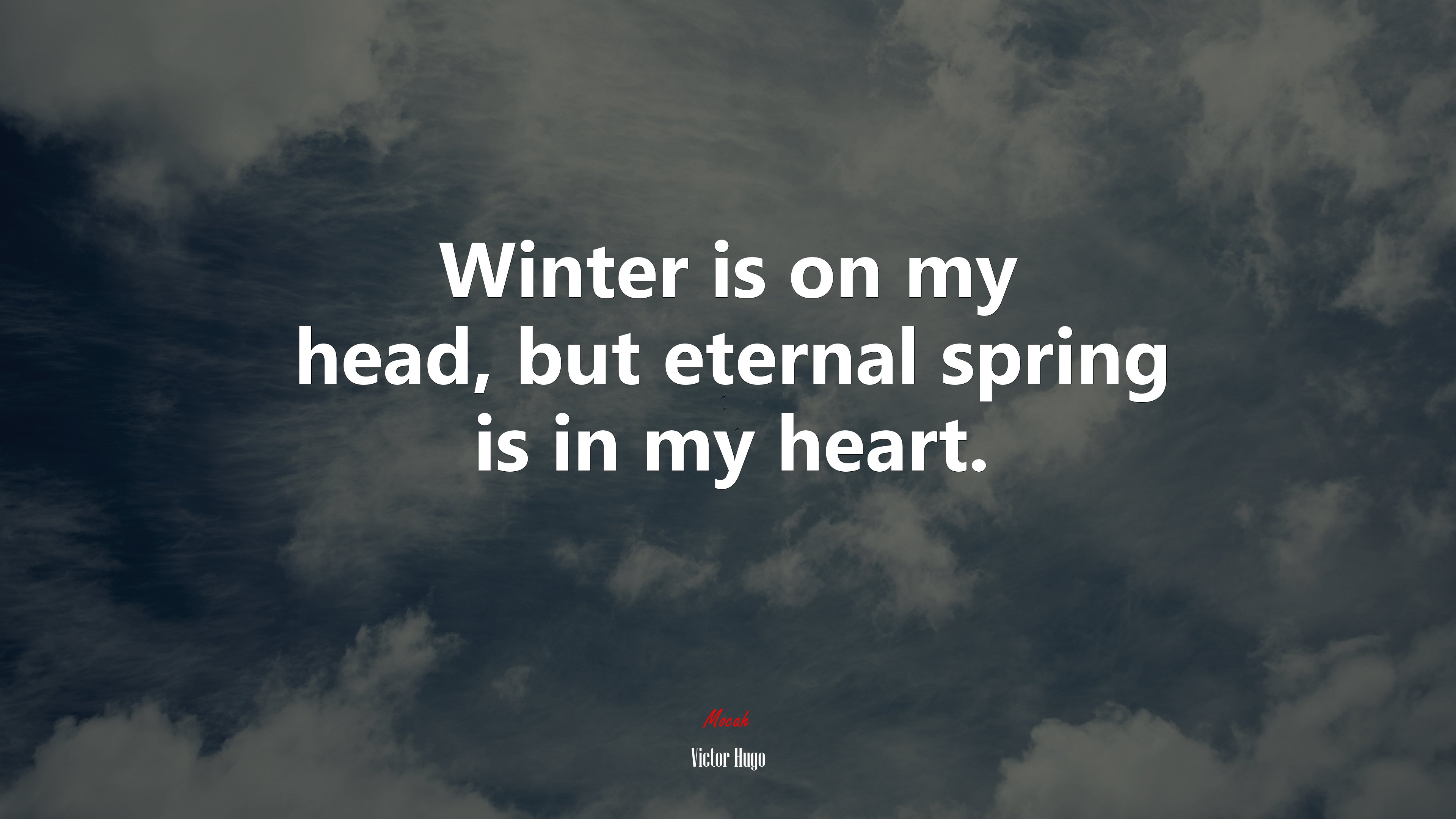 Winter is on my head, but eternal spring is in my heart. | Victor Hugo quote HD Wallpaper