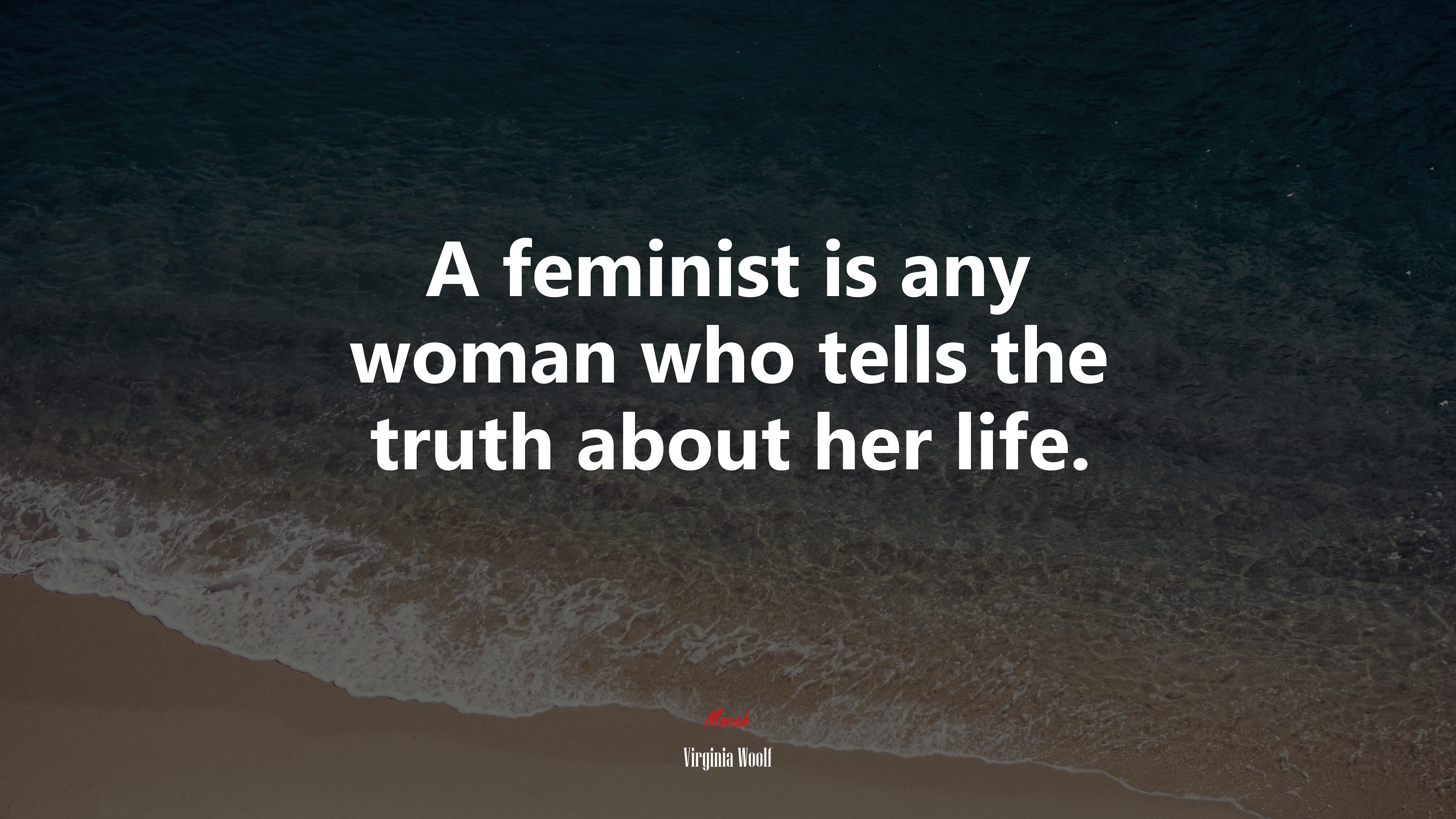A feminist is any woman who tells the truth about her life. | Virginia Woolf quote HD Wallpaper