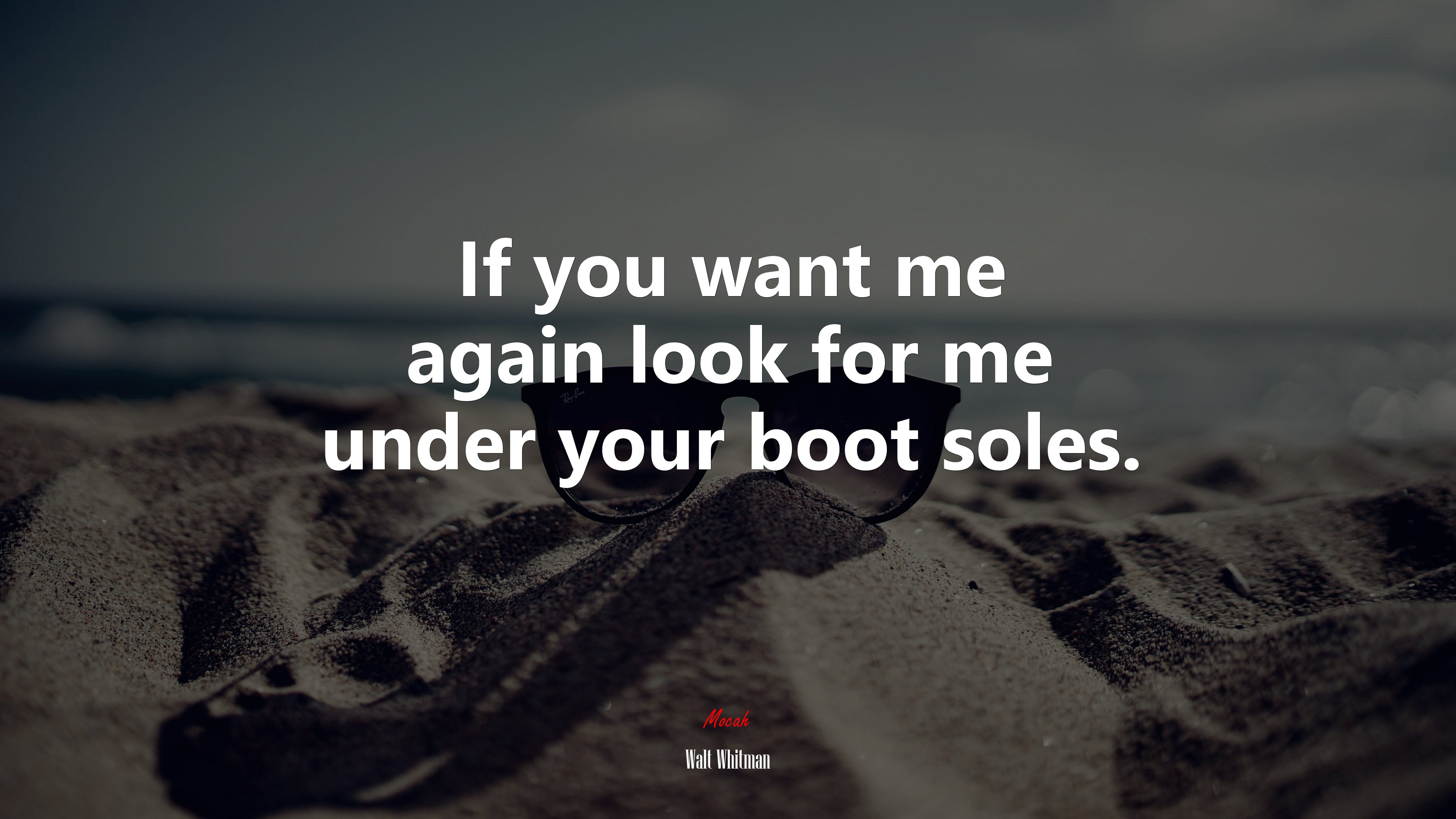 If you want me again look for me under your boot soles. | Walt Whitman quote HD Wallpaper
