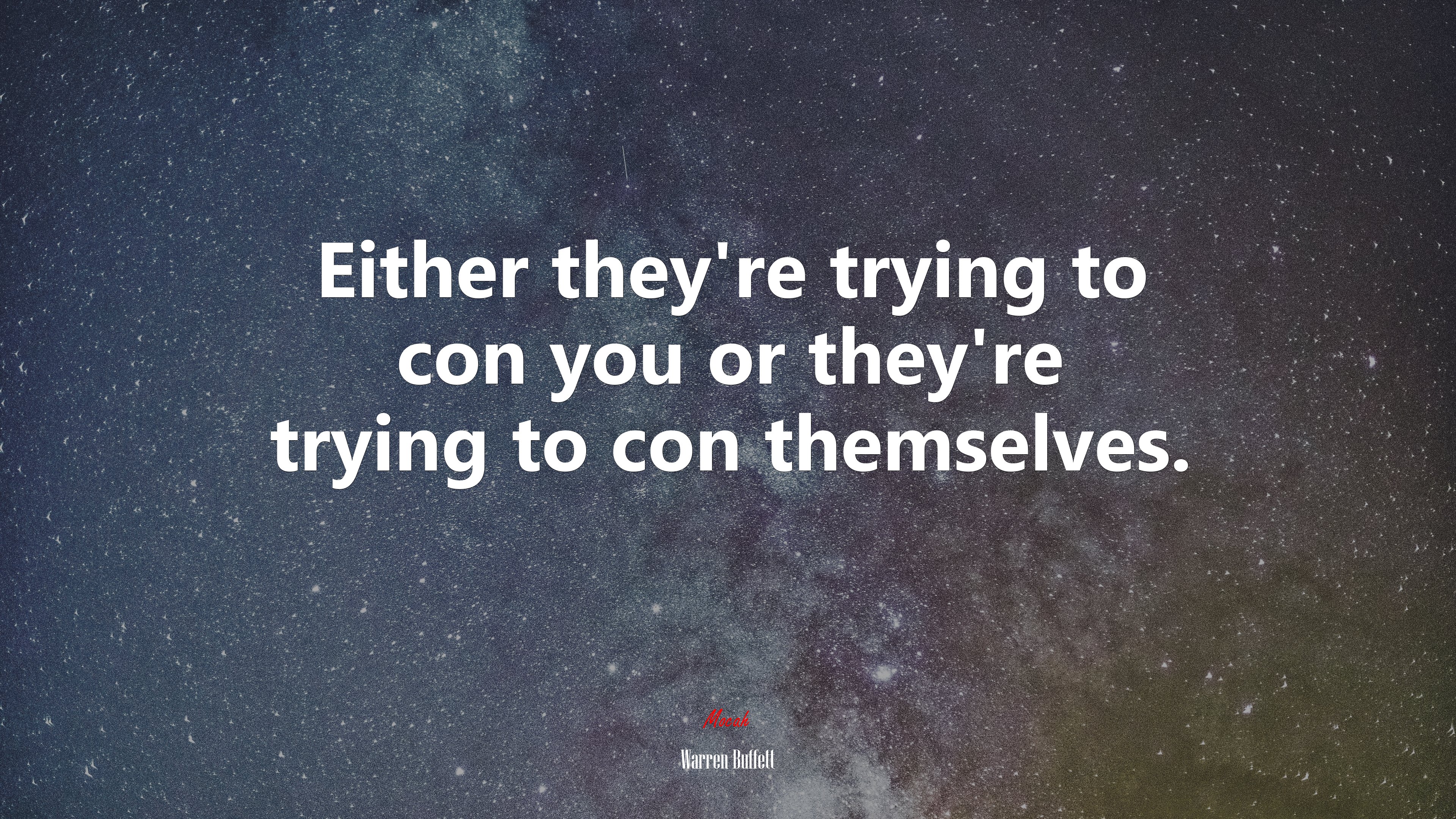 Either they’re trying to con you or they’re trying to con themselves. | Warren Buffett quote HD Wallpaper