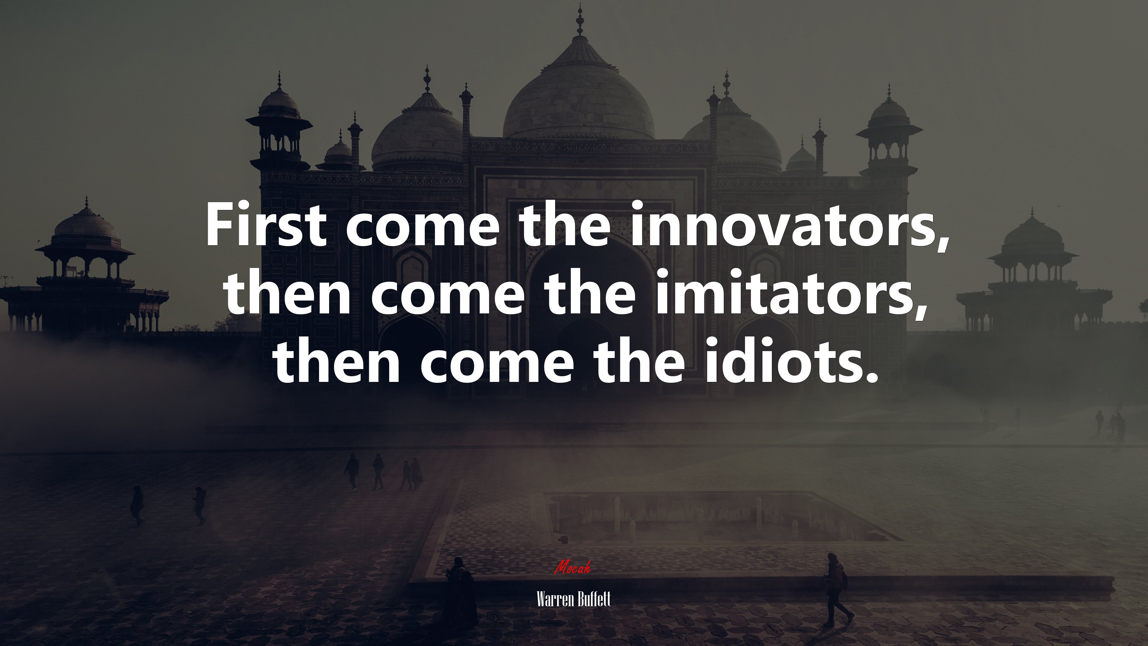 First come the innovators, then come the imitators, then come the idiots. | Warren Buffett quote HD Wallpaper