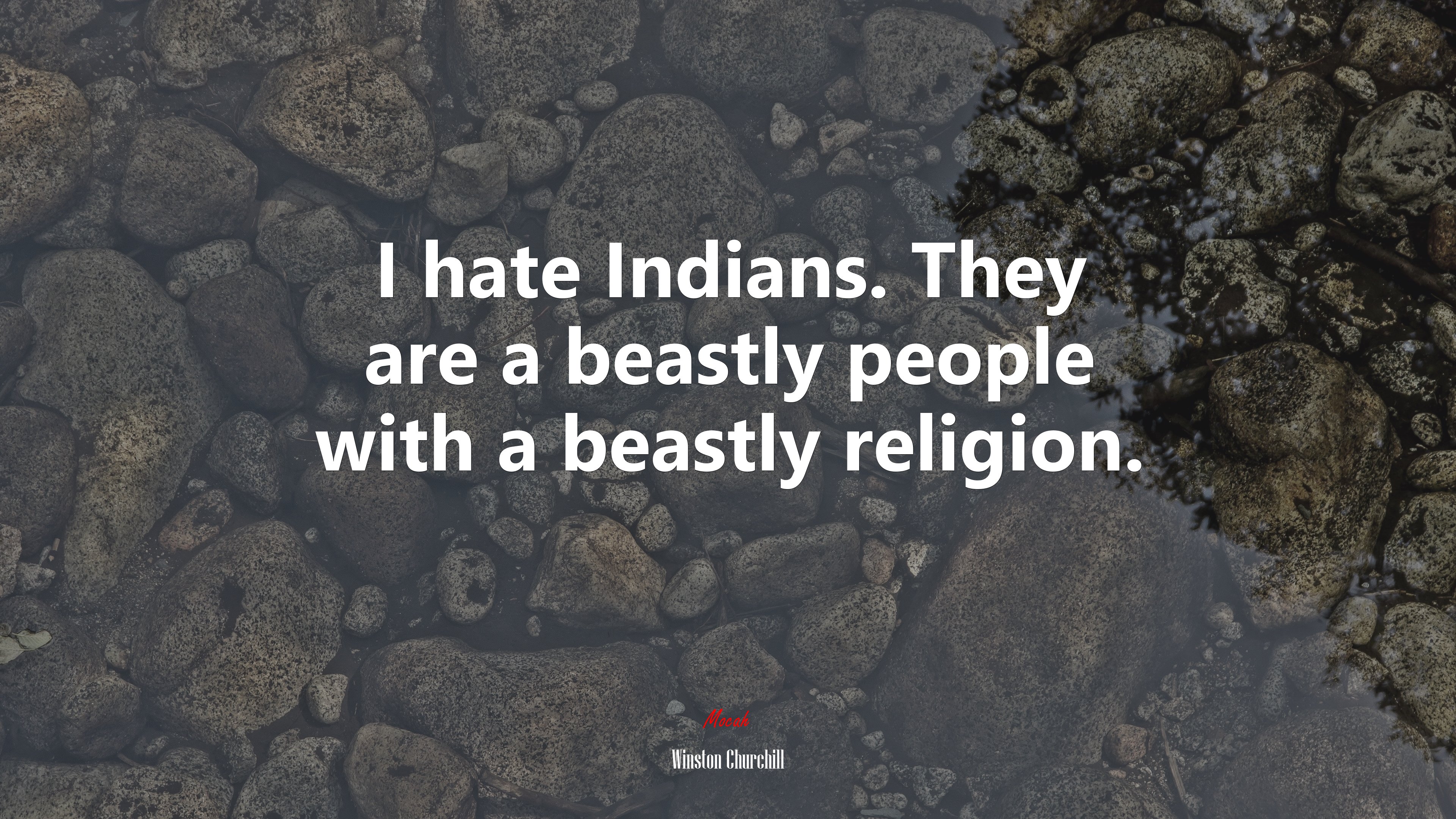 I hate Indians. They are a beastly people with a beastly religion. | Winston Churchill quote HD Wallpaper