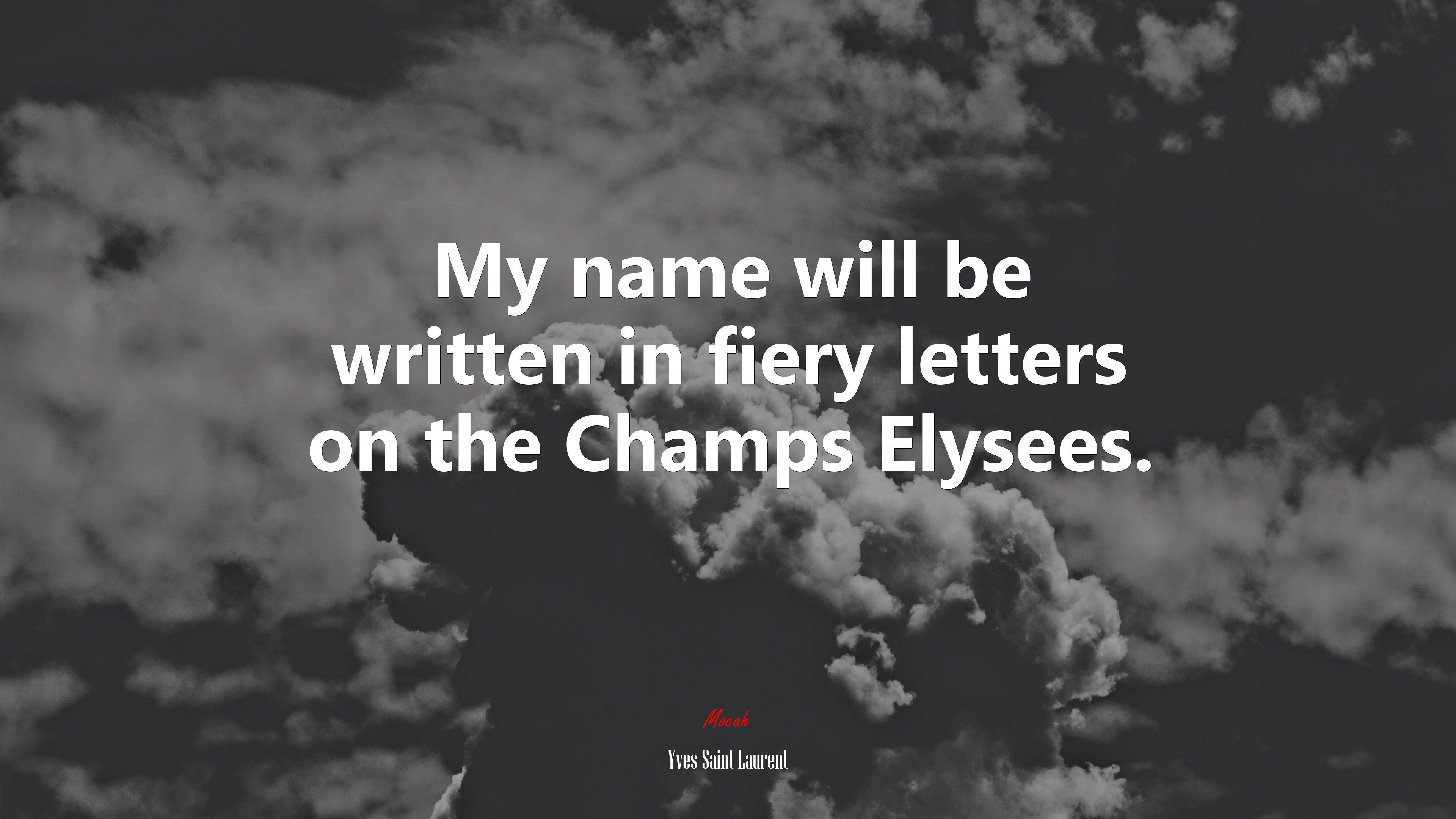 My name will be written in fiery letters on the Champs Elysees. | Yves Saint Laurent quote HD Wallpaper