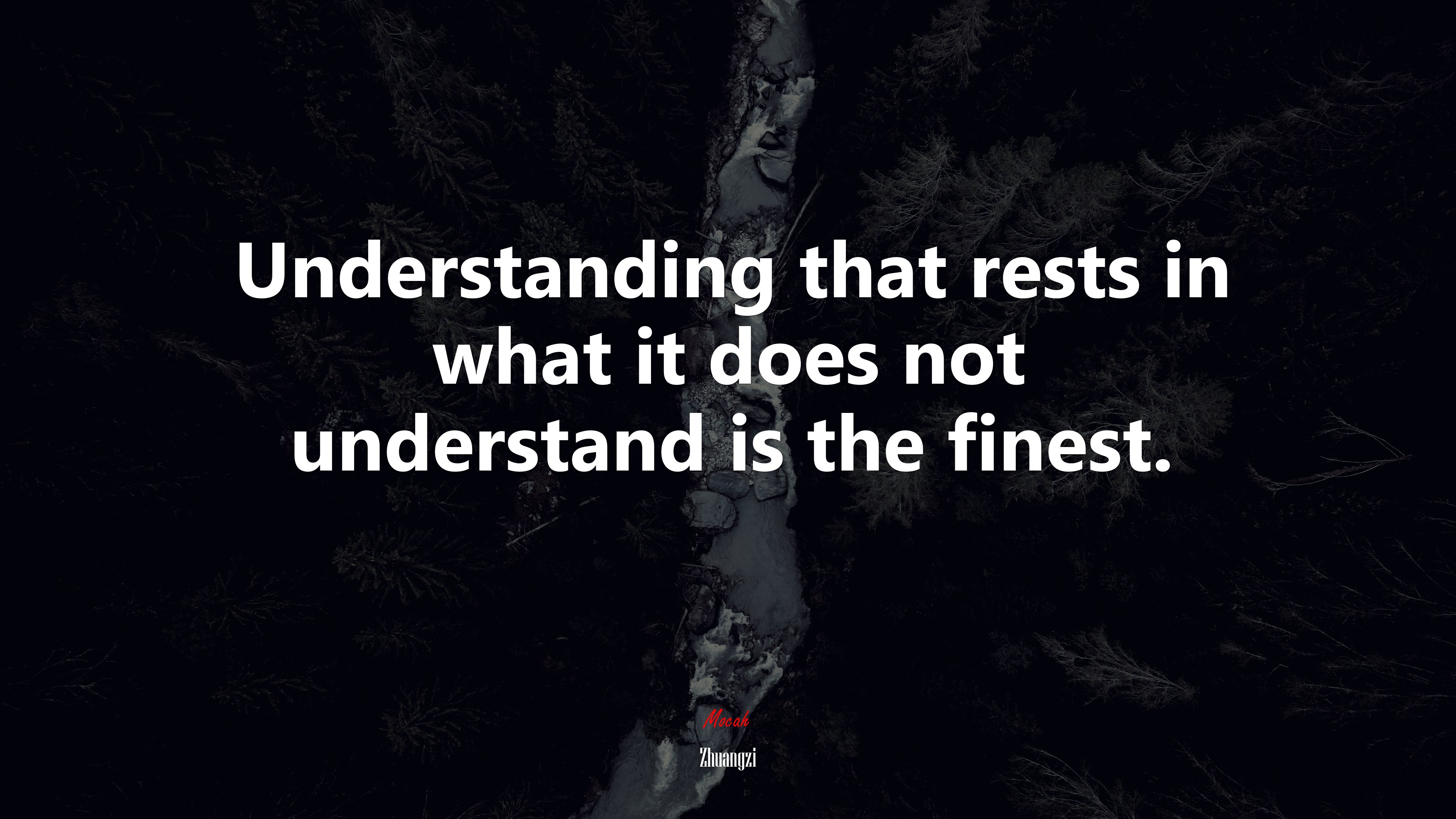 Understanding that rests in what it does not understand is the finest. | Zhuangzi quote HD Wallpaper