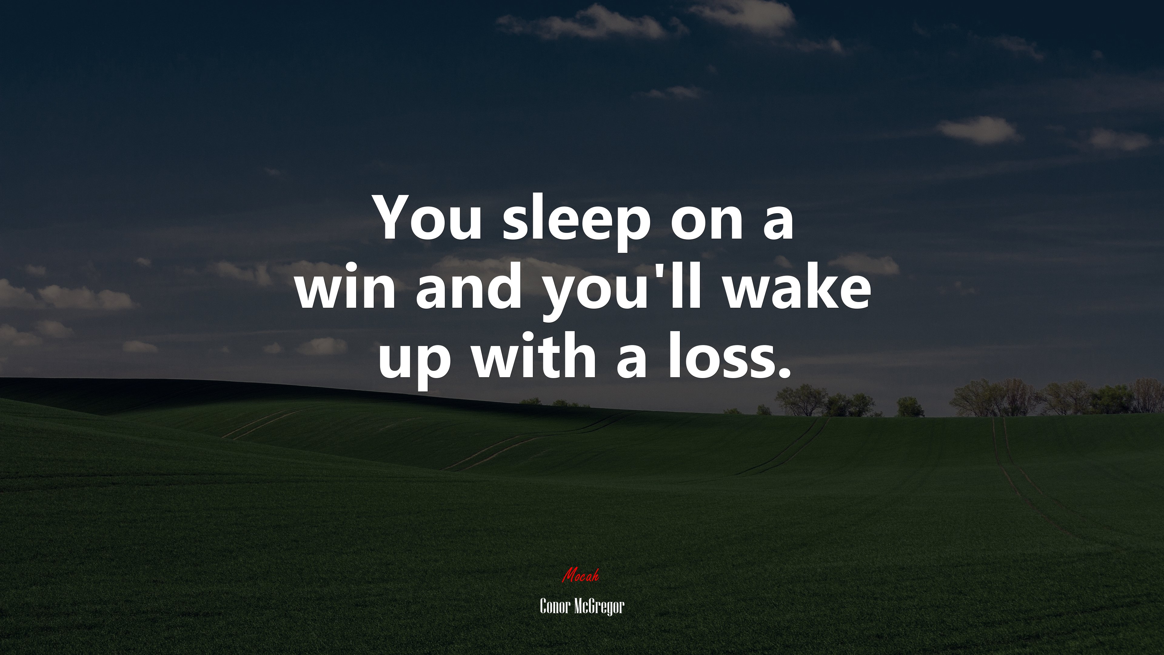 You sleep on a win and you’ll wake up with a loss. | Conor McGregor quote HD Wallpaper