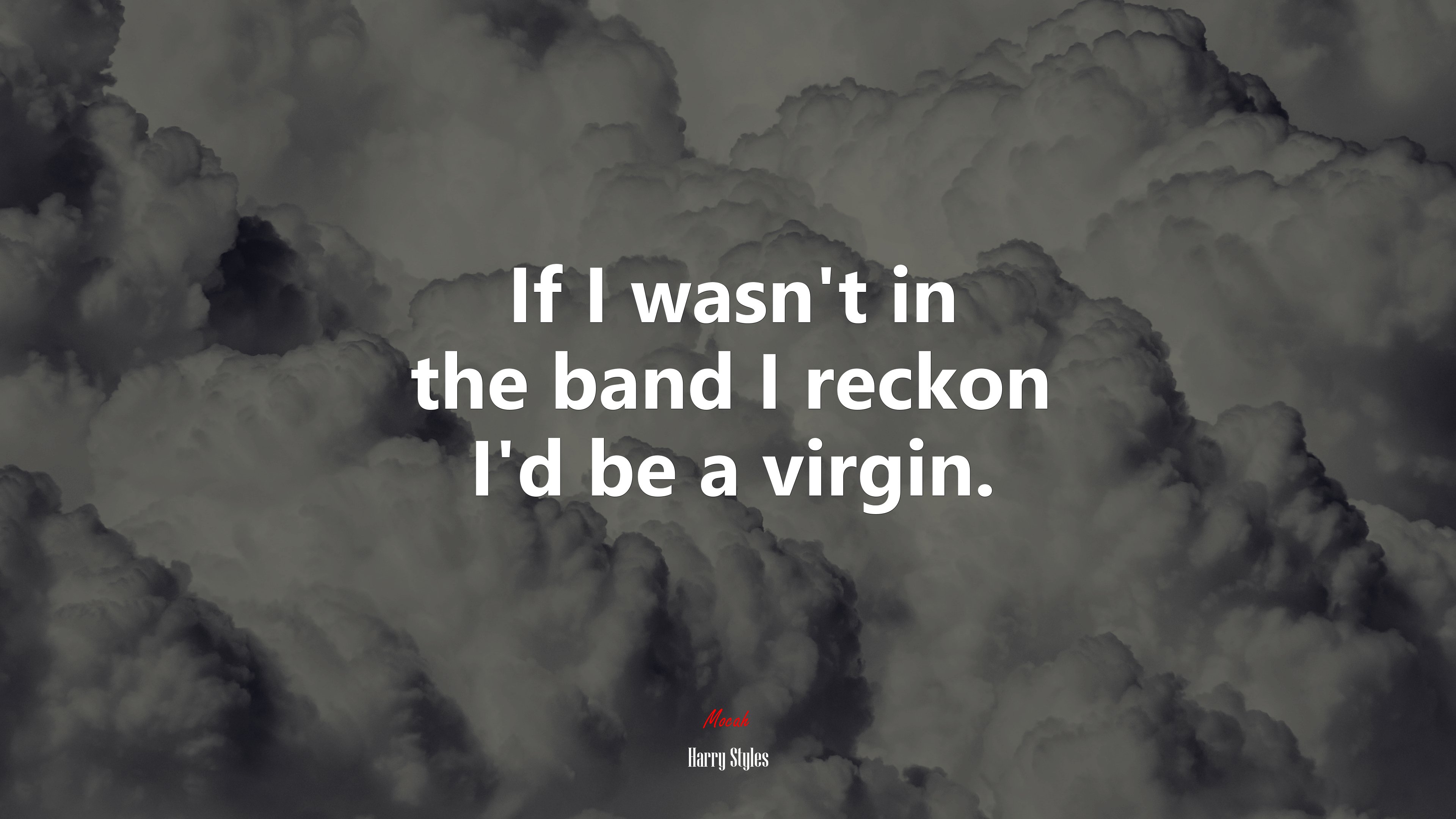 If I wasn’t in the band I reckon I’d be a virgin. | Harry Styles quote HD Wallpaper