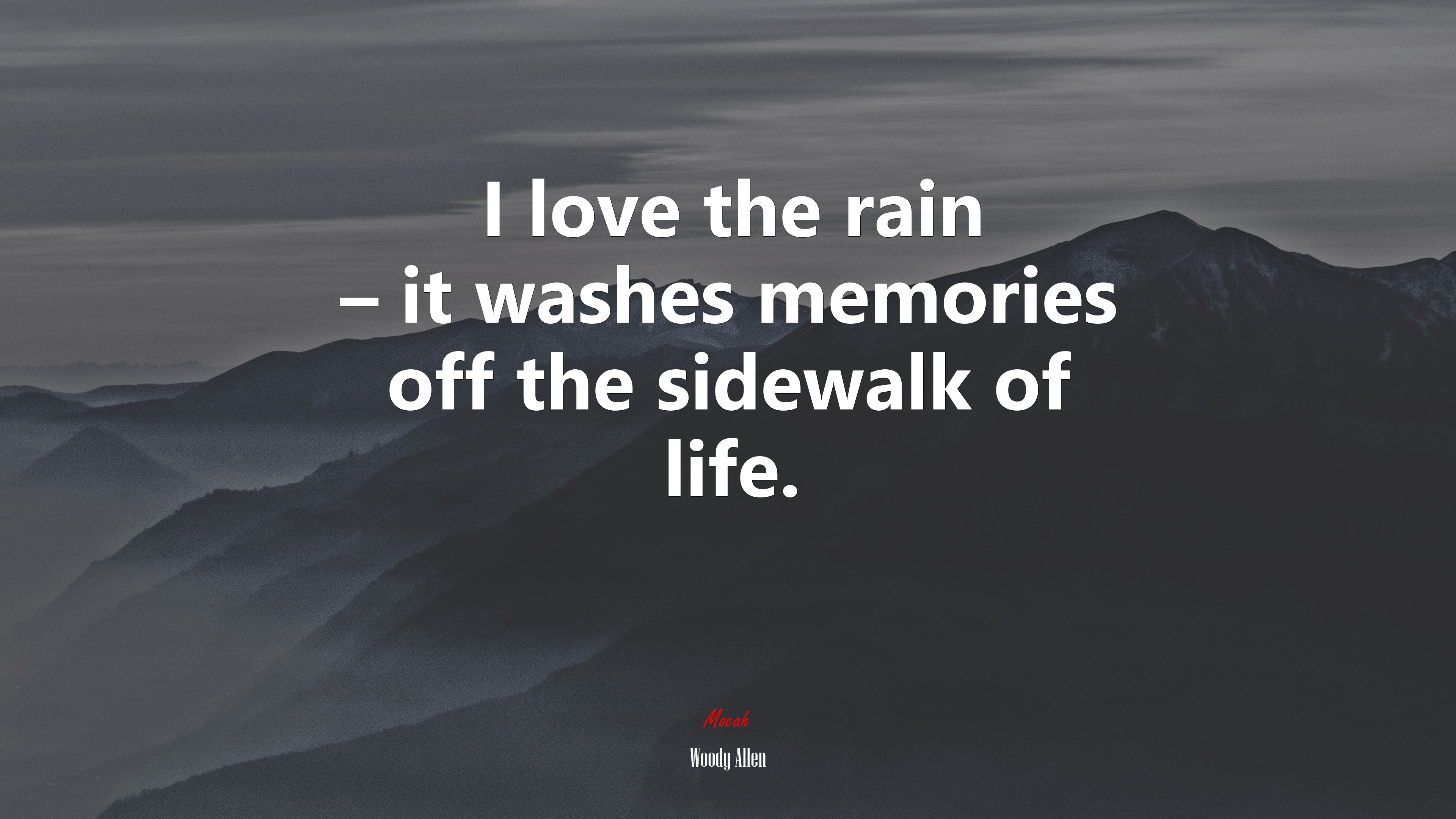 I love the rain – it washes memories off the sidewalk of life. | Woody Allen quote HD Wallpaper