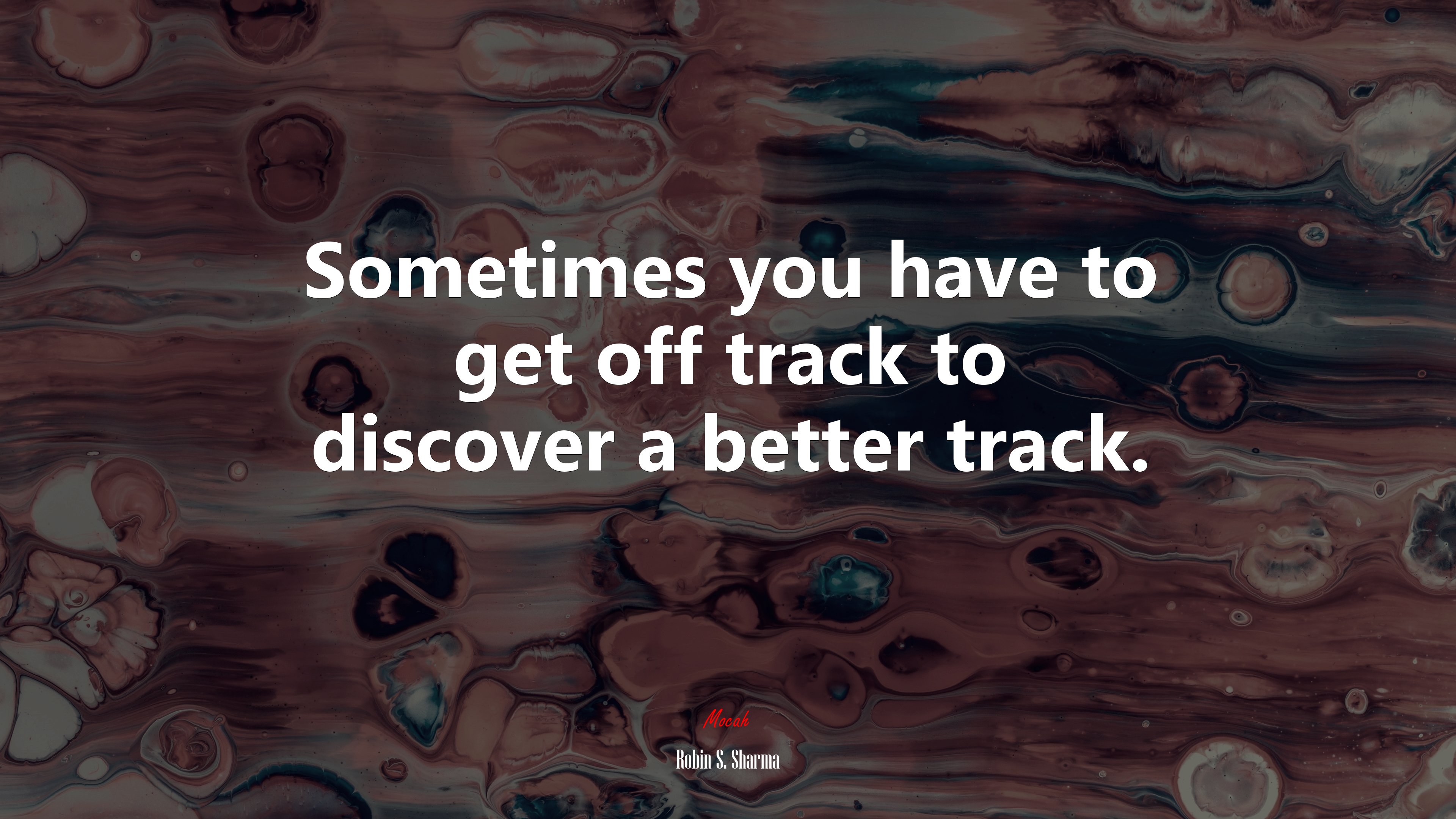 Sometimes you have to get off track to discover a better track. | Robin S. Sharma quote HD Wallpaper