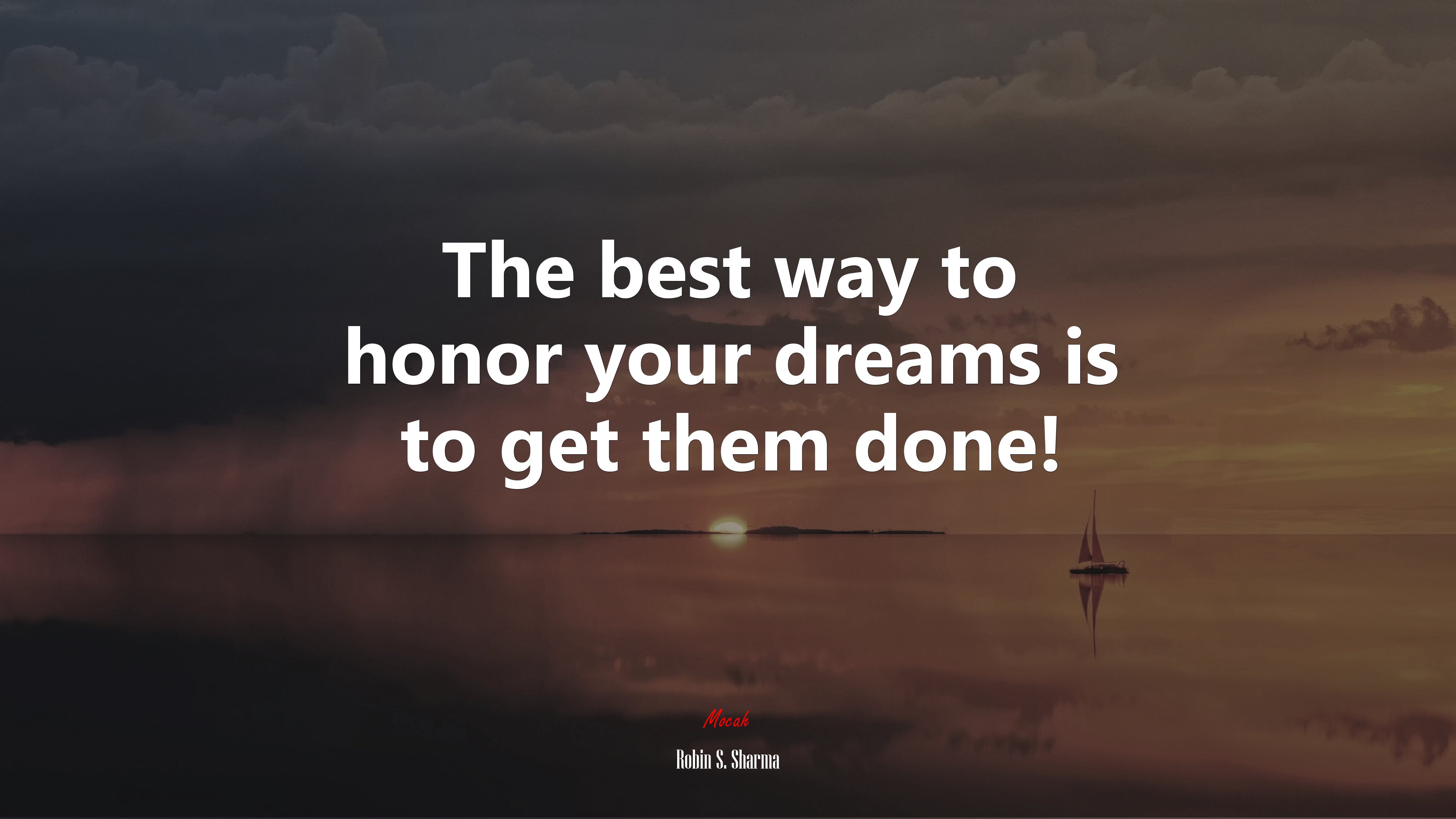 The best way to honor your dreams is to get them done! | Robin S. Sharma quote HD Wallpaper