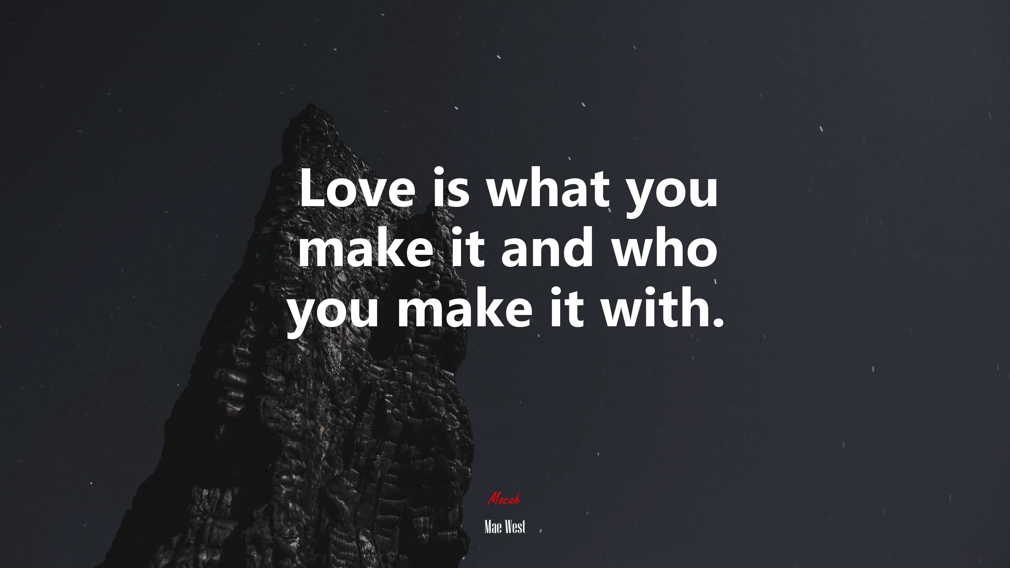 Love is what you make it and who you make it with. | Mae West quote HD Wallpaper