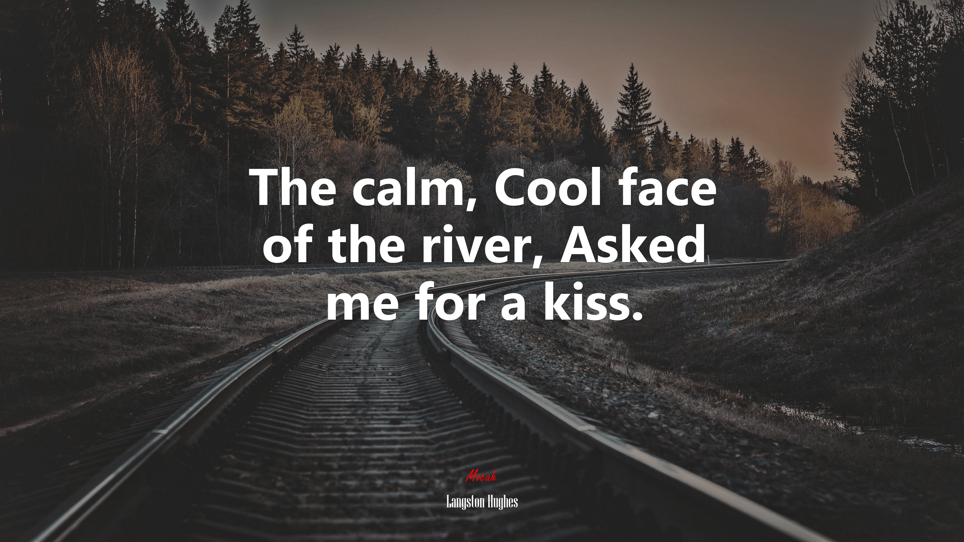The calm, Cool face of the river, Asked me for a kiss. | Langston Hughes quote HD Wallpaper