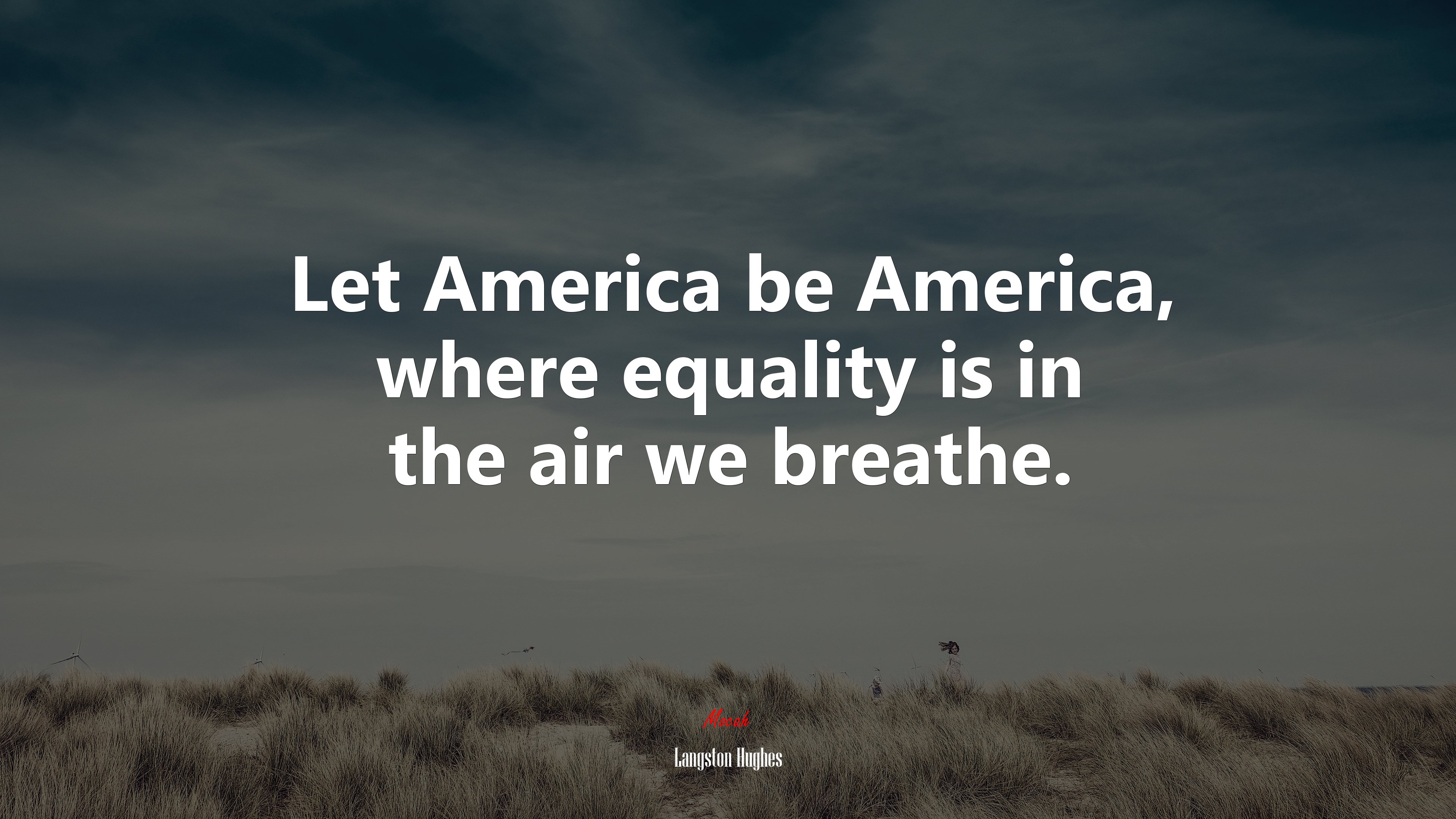 Let America be America, where equality is in the air we breathe. | Langston Hughes quote HD Wallpaper